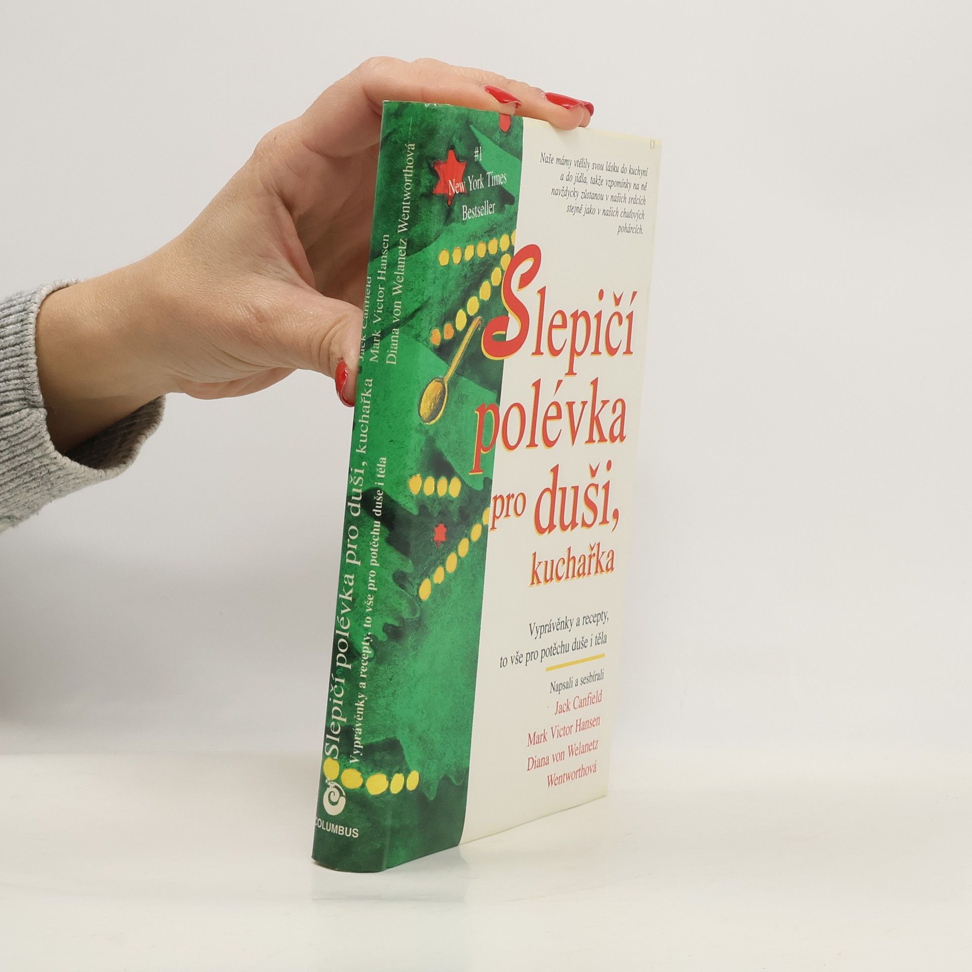 Slepičí polévka pro duši, kuchařka. Vyprávěnky a recepty pro potěchu nejen duše, ale i těla