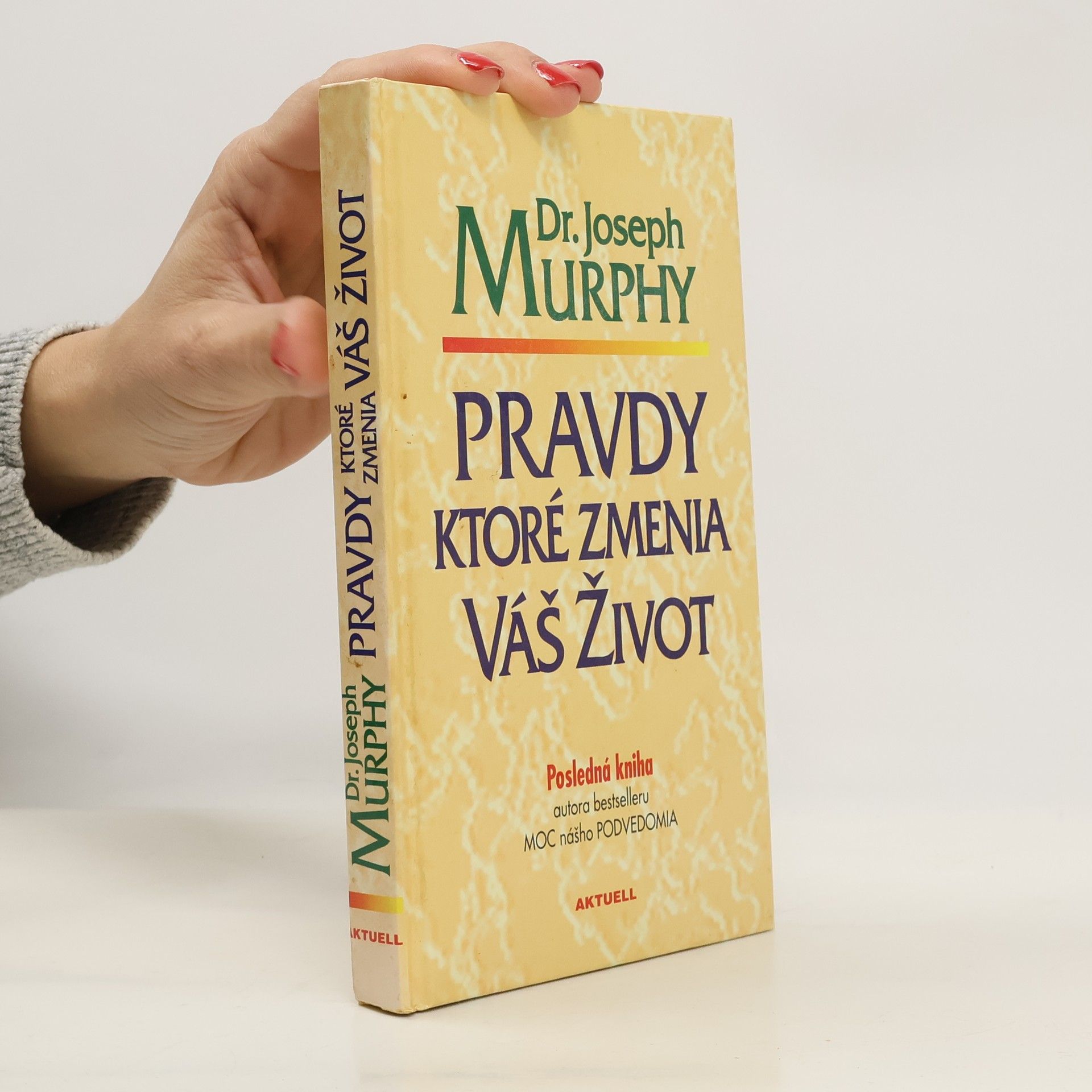 Joseph Murphy Pravdy ktoré zmenia Váš život