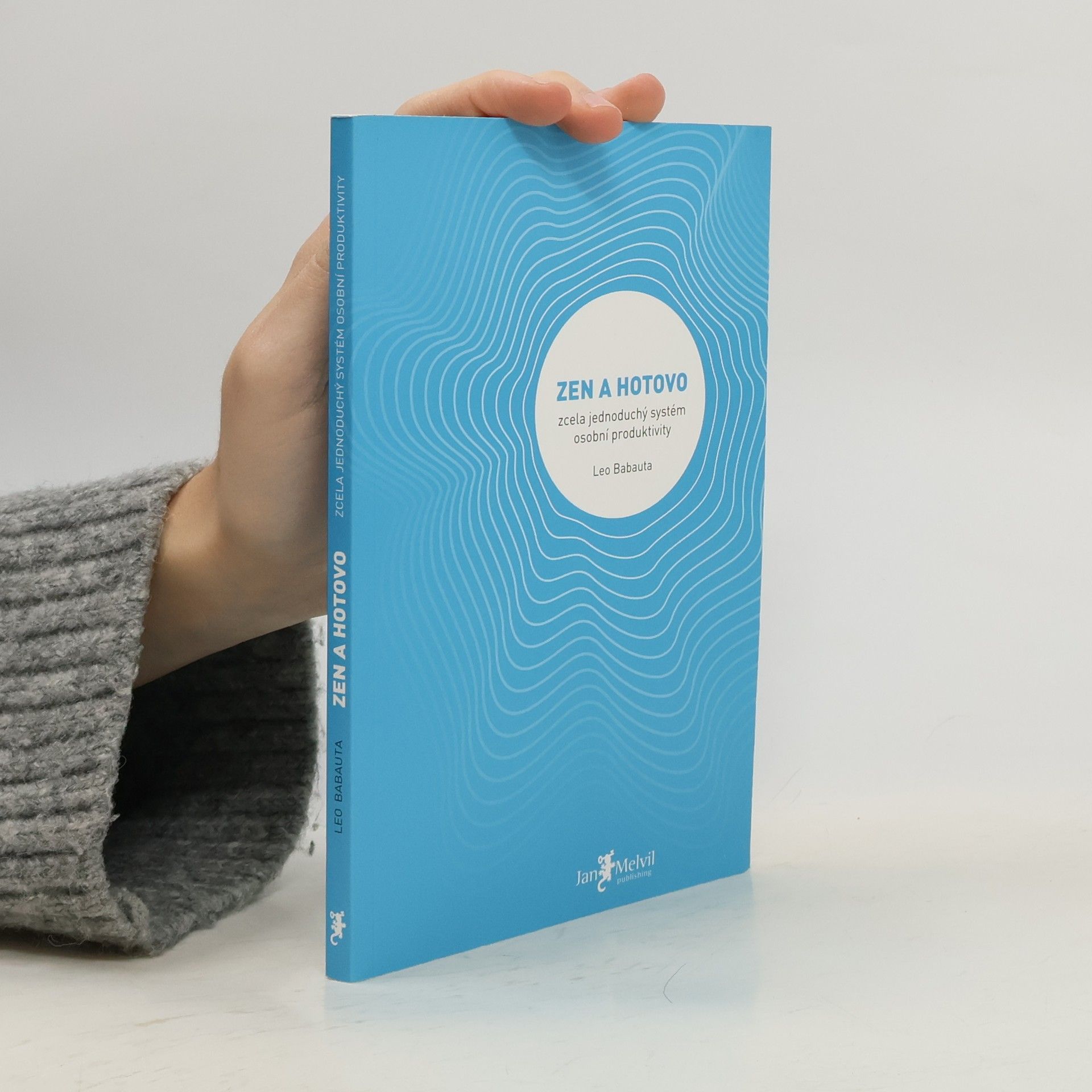 Leo Babauta Zen a hotovo. Zcela jednoduchý systém osobní produktivity