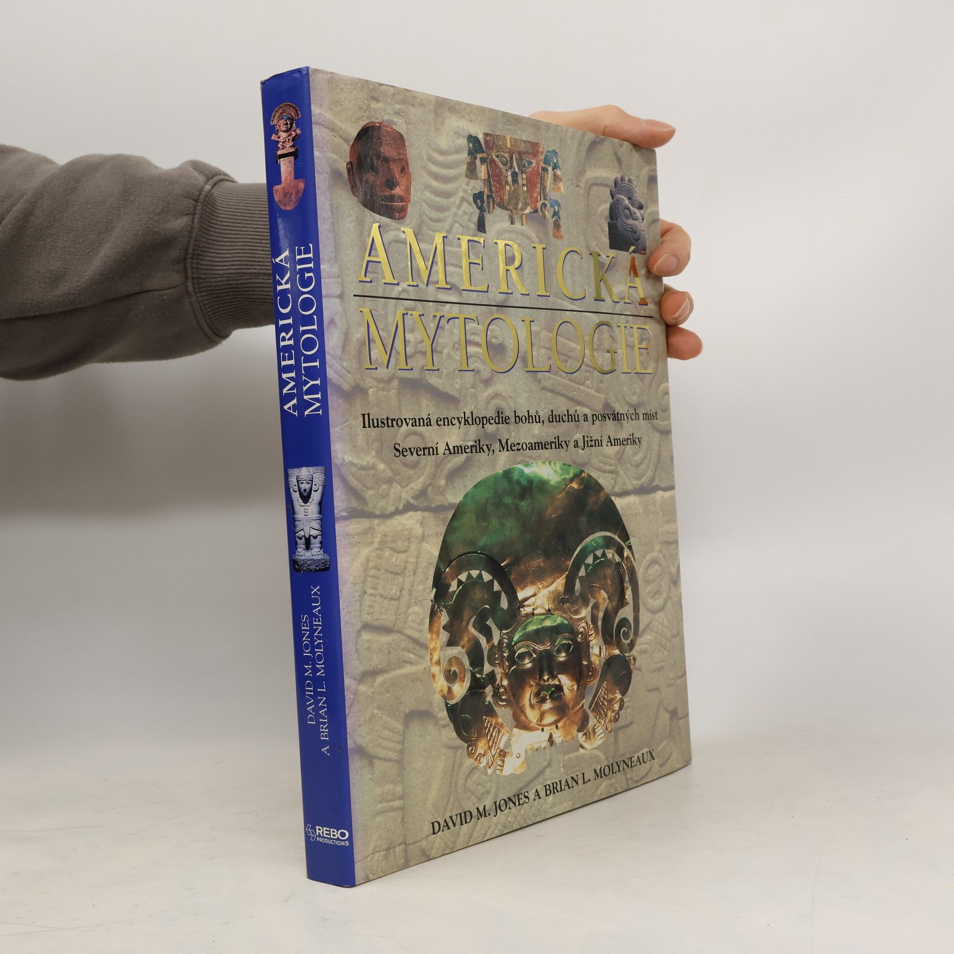 Americká mytologie. Ilustrovaná encyklopedie bohů, duchů a posvátných míst Severní Ameriky, Mezoameriky a Jižní Ameriky