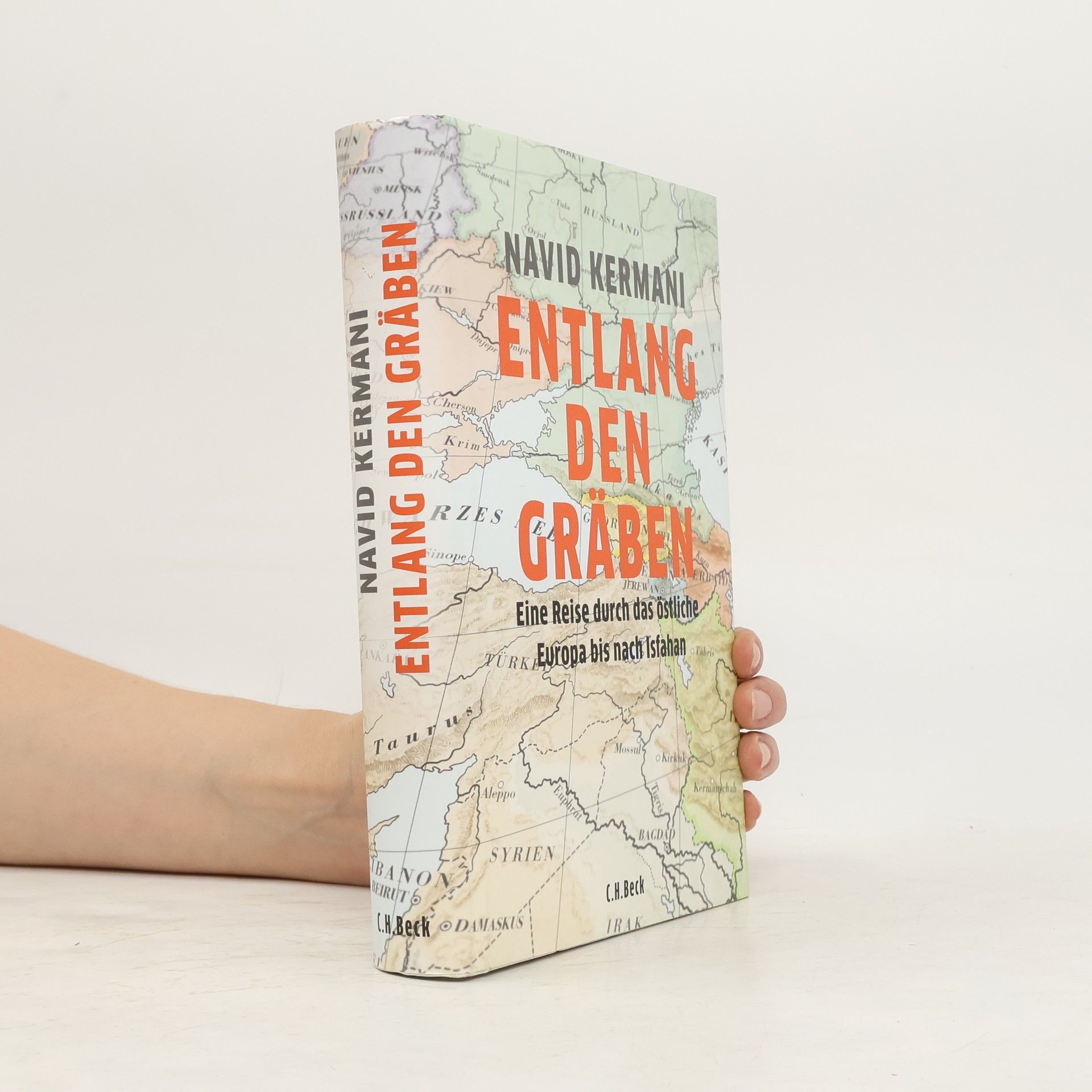 Navid Kermani Entlang den Gräben : eine Reise durch das östliche Europa bis nach Isfahan