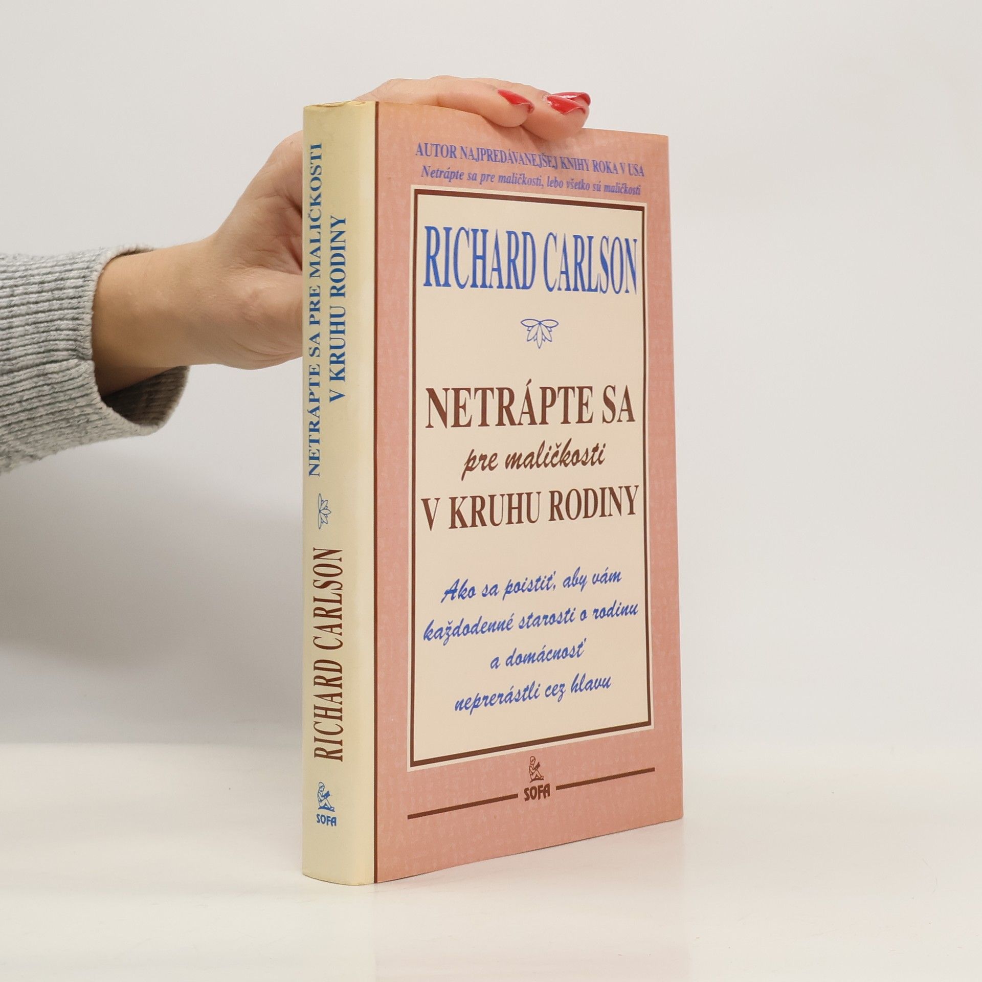 Richard Carlson Netrápte sa pre maličkosti v kruhu rodiny