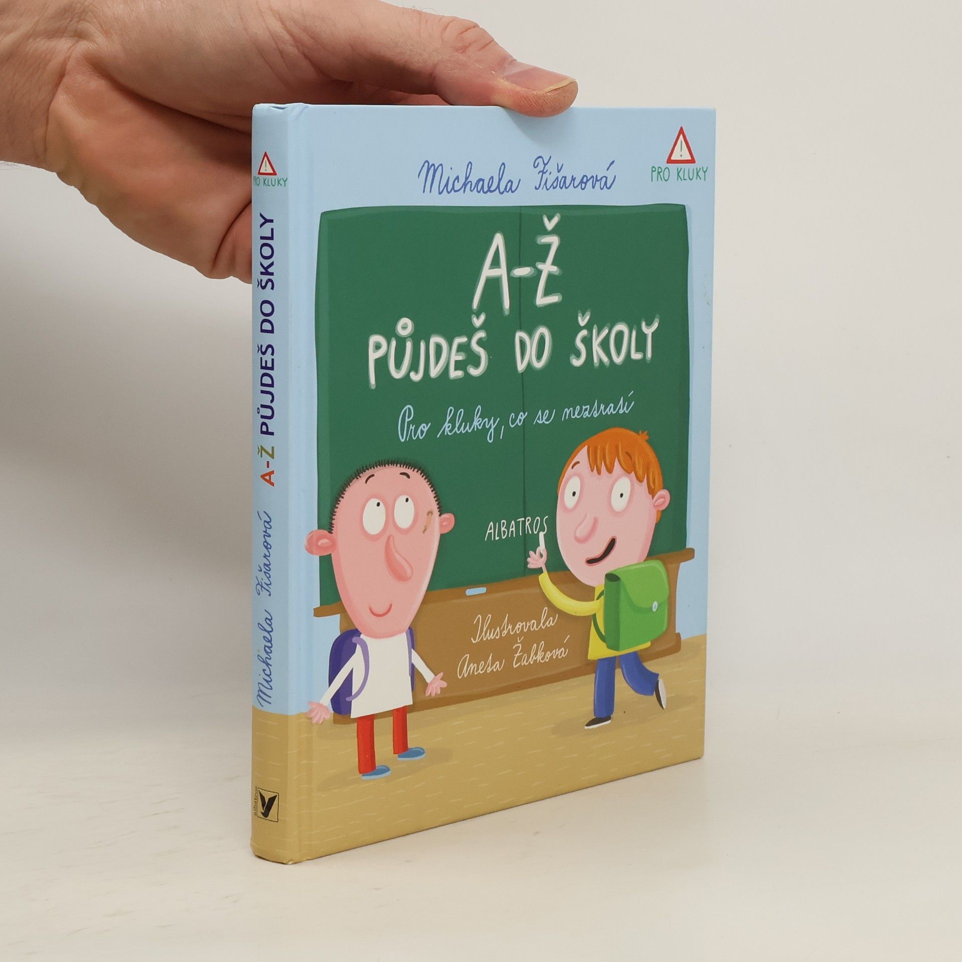 Michaela Fišarová A-Ž půjdeš do školy. Pro kluky, co se neztratí