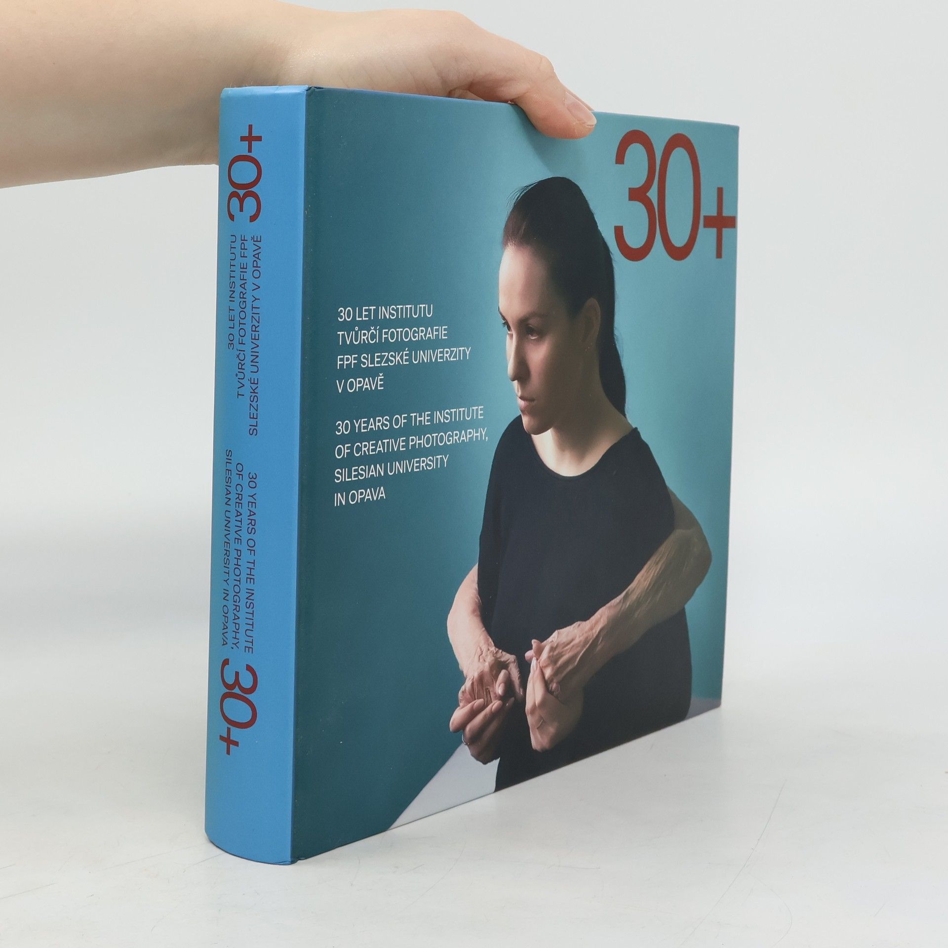 Autorenkollektiv 30+. 30 let institutu tvůrčí fotografie FPF Slezské univerzity v Opavě