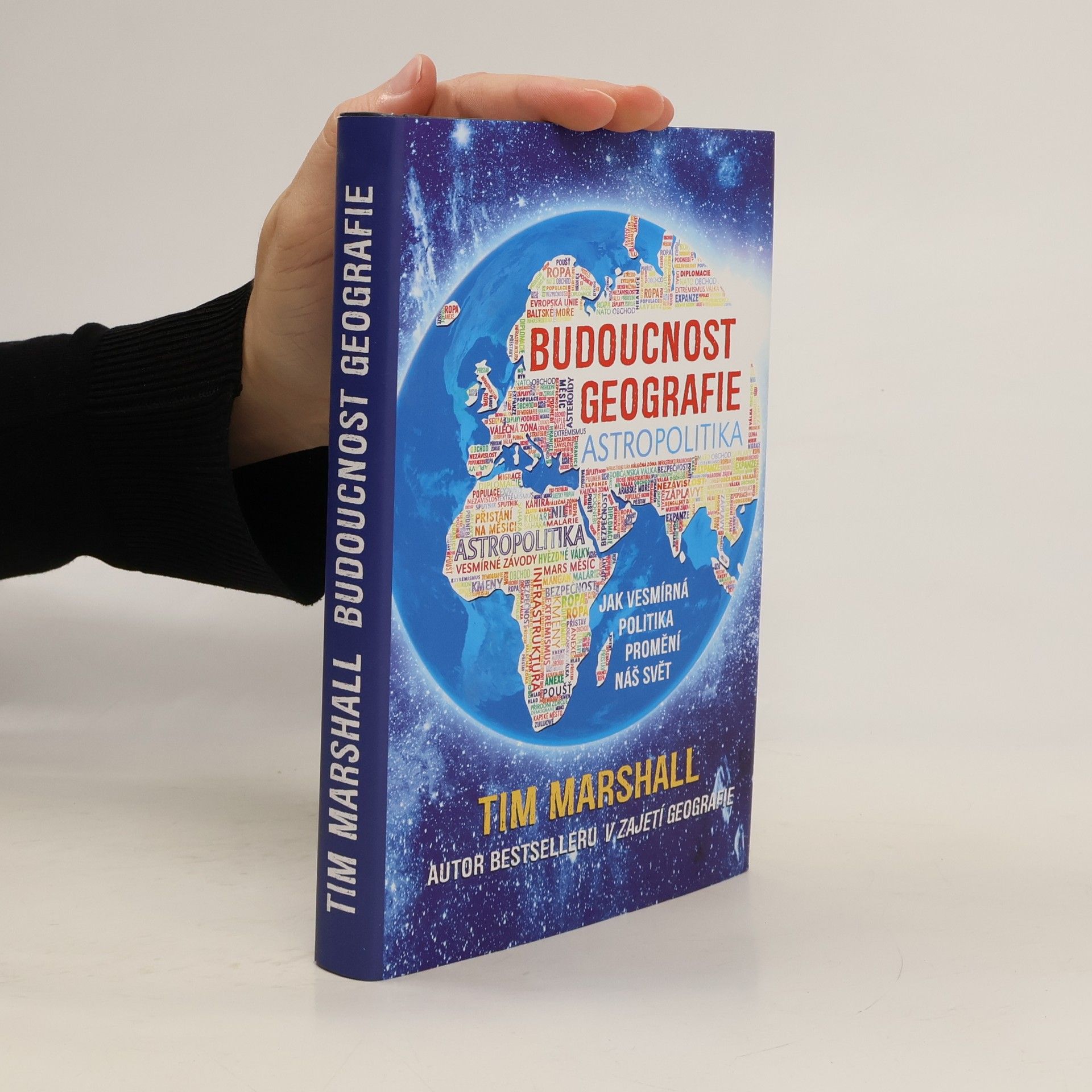 Tim Marshall Budoucnost geografie: Jak vesmírná politika promění náš svět