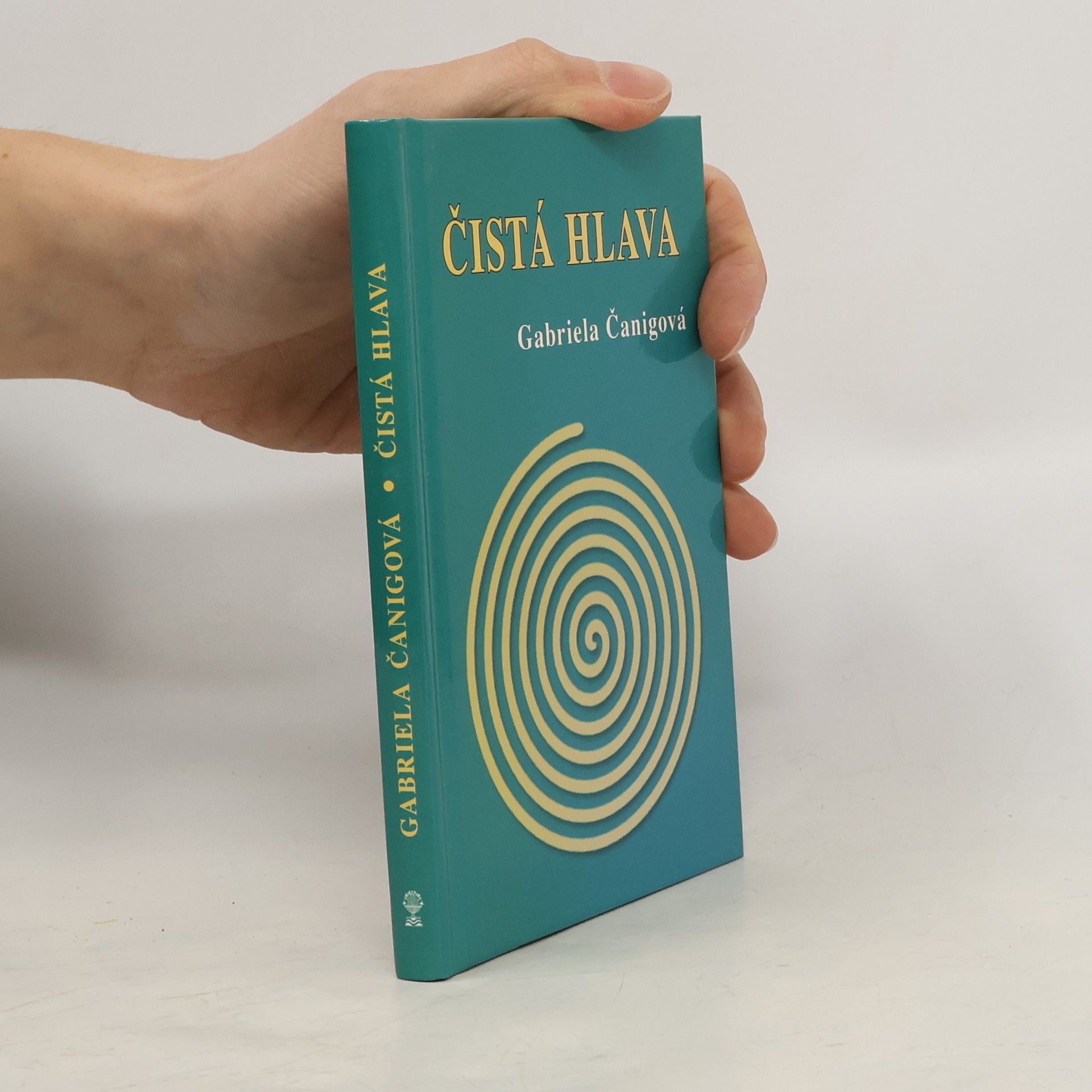 Gabriela Čanigová Čistá hlava, aneb, Nedělejme si v hlavě binec