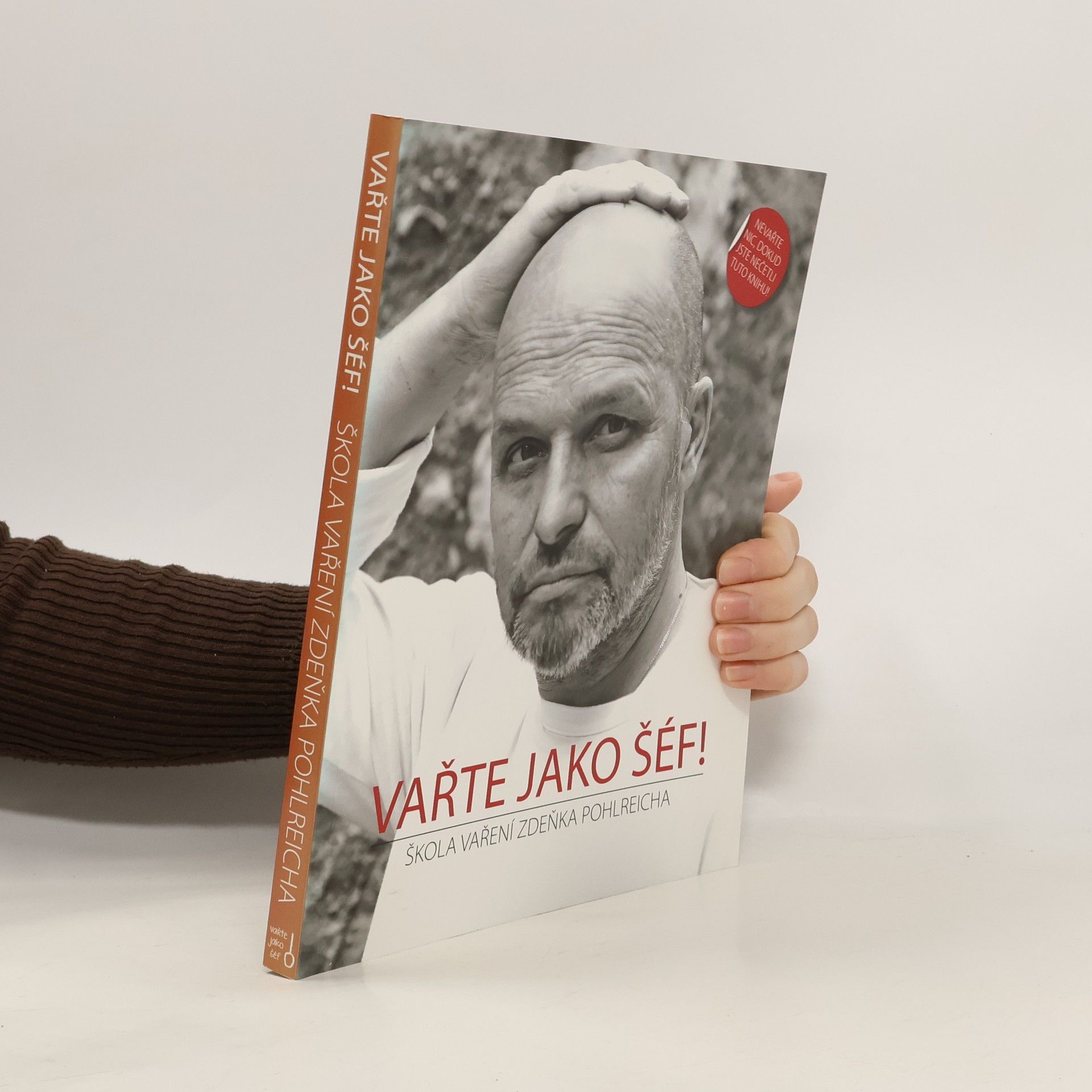 Zdeněk Pohlreich Vařte jako šéf! Škola vaření Zdeňka Pohlreicha