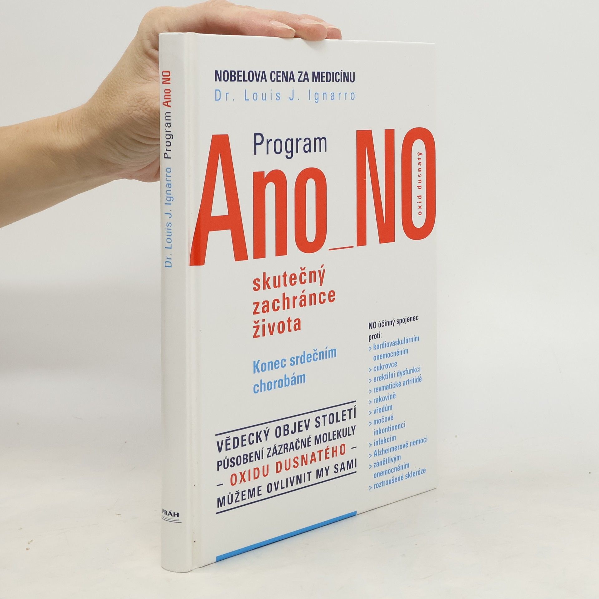 Louis J. Ignarro Program Ano NO - oxid dusnatý - skutečný zachránce života : konec srdečním chorobám