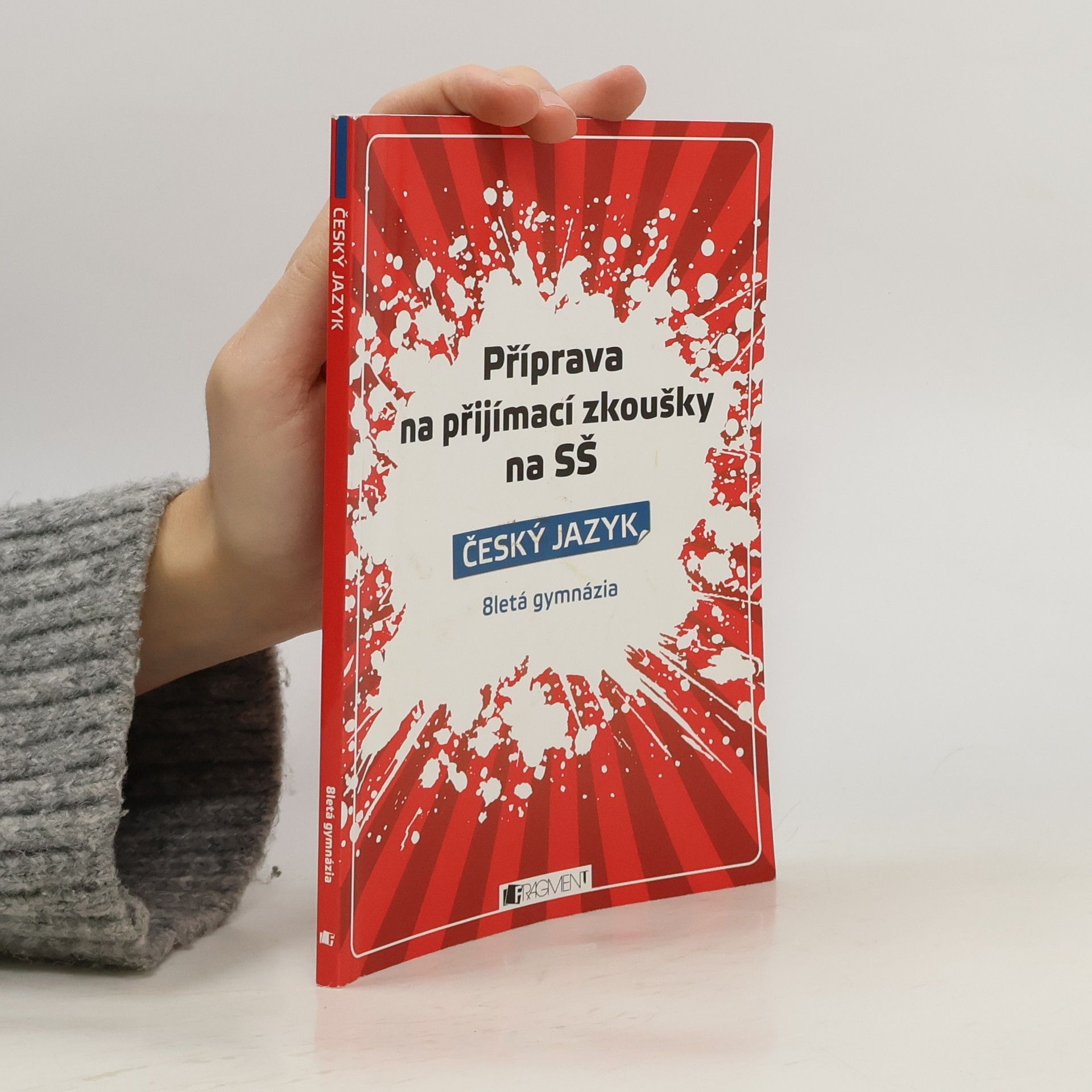 Příprava na přijímací zkoušky na SŠ. Český jazyk: 8letá gymnázia