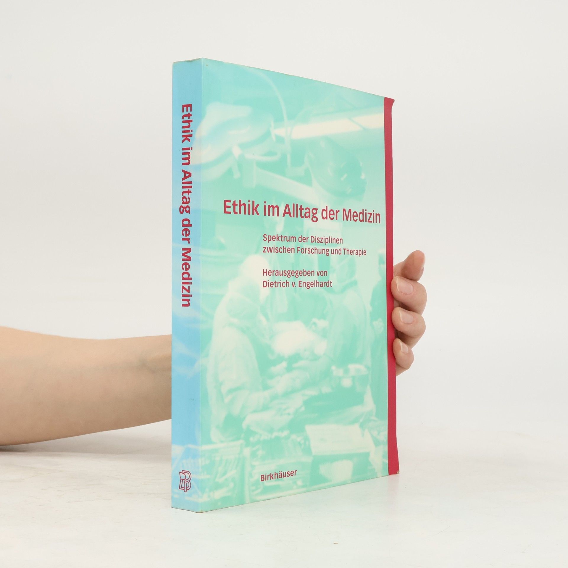 Dietrich von Engelhardt Ethik im Alltag der Medizin