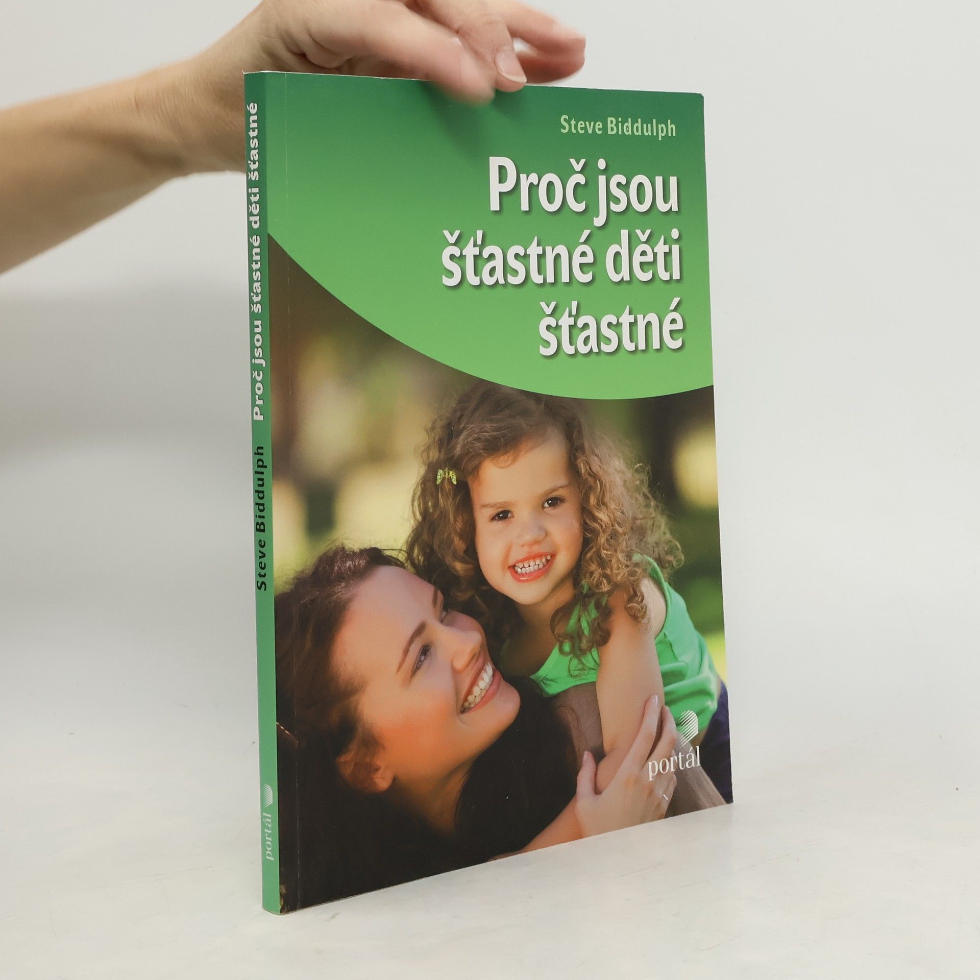 Steve Biddulph Proč jsou šťastné děti šťastné