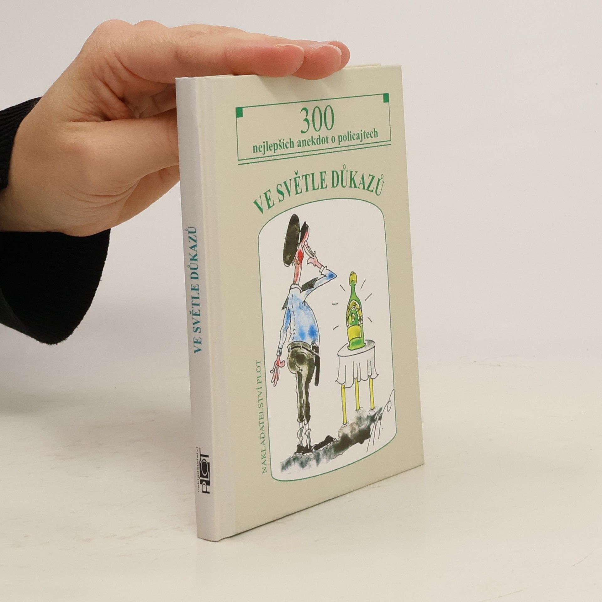Ve světle důkazů : 300 nejlepších anekdot o policajtech