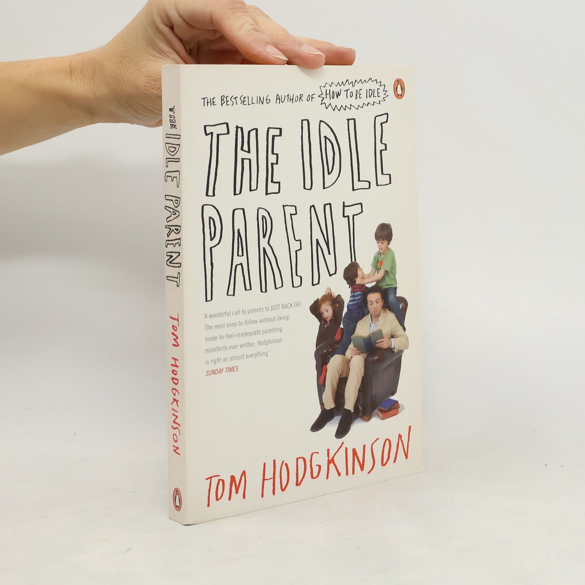Tom Hodgkinson The Idle Parent