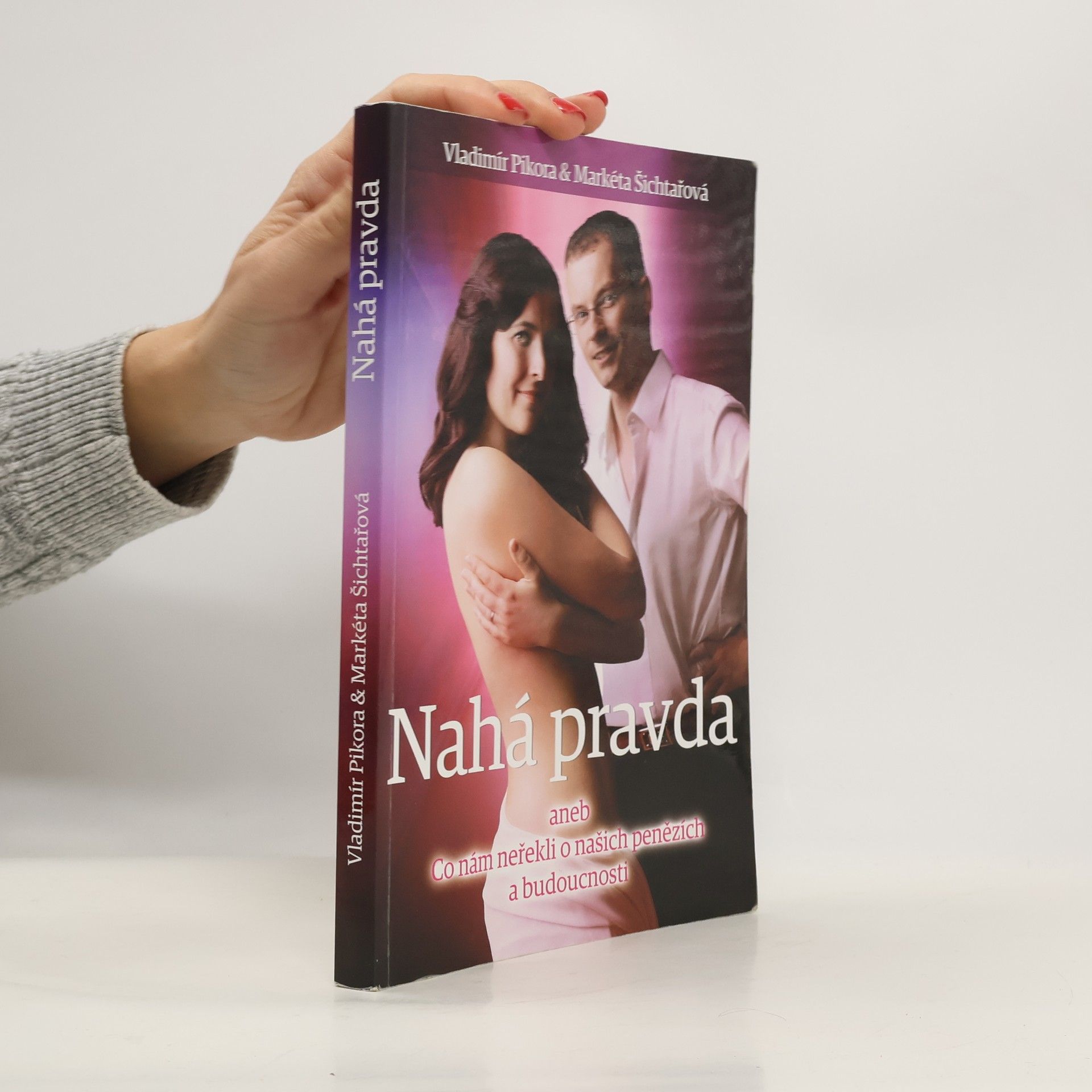 Nahá pravda aneb co nám neřekli o našich penězích a budoucnosti