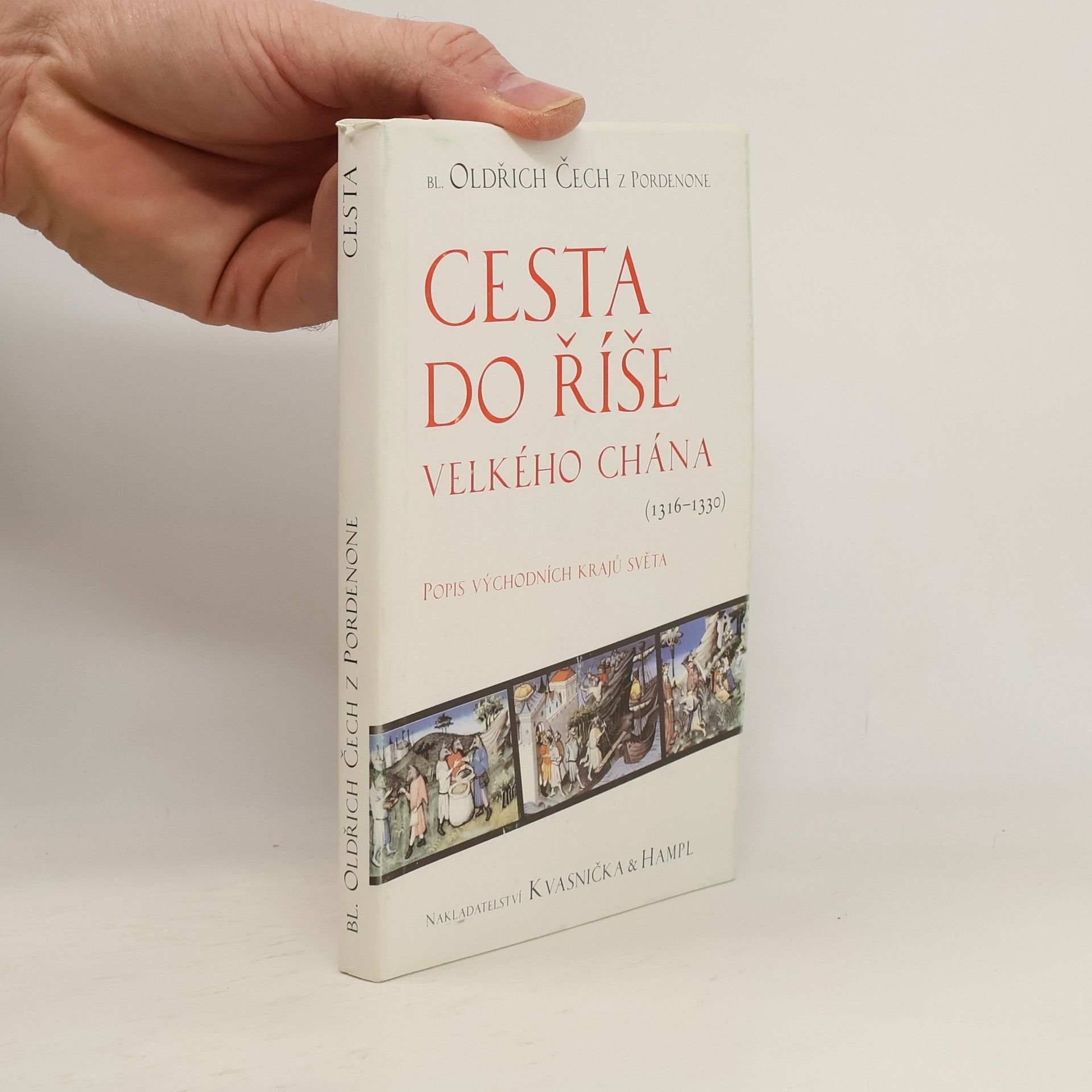 Odorico da Pordenone Cesta do říše Velkého chána (1316-1330)