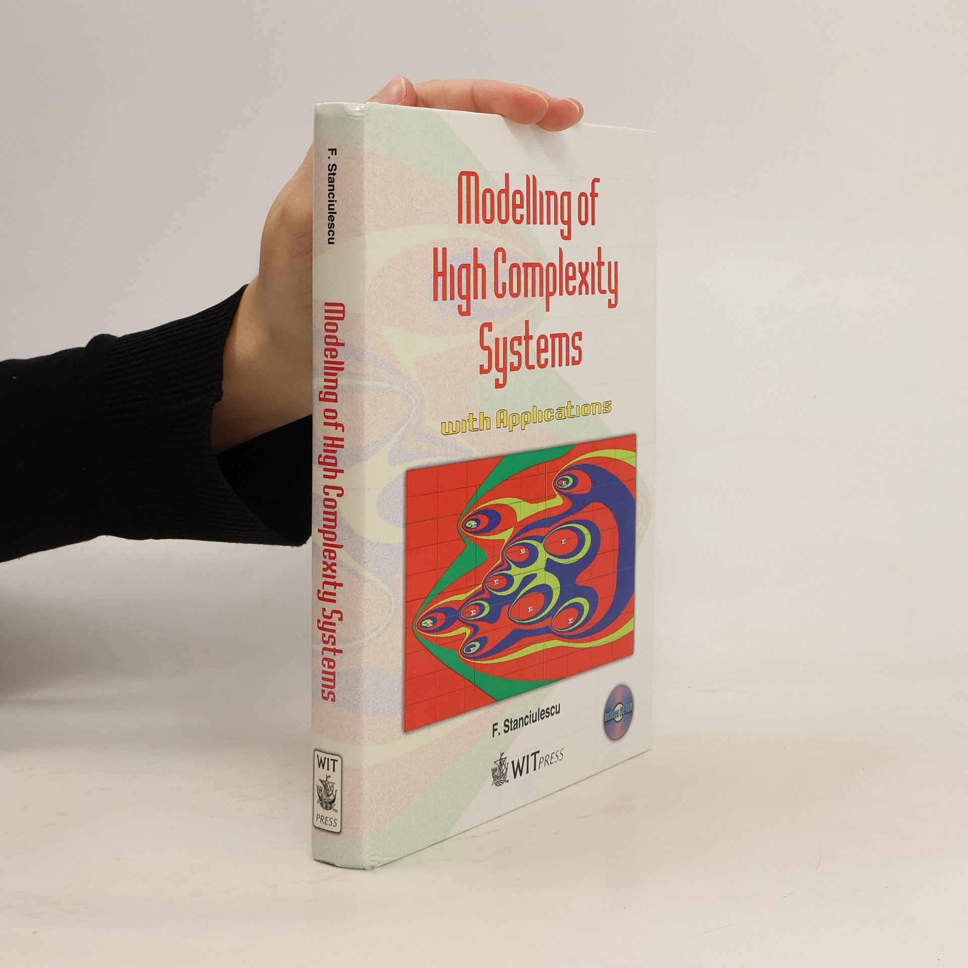 Florin Stănciulescu Modelling of High Complexity Systems with Applications