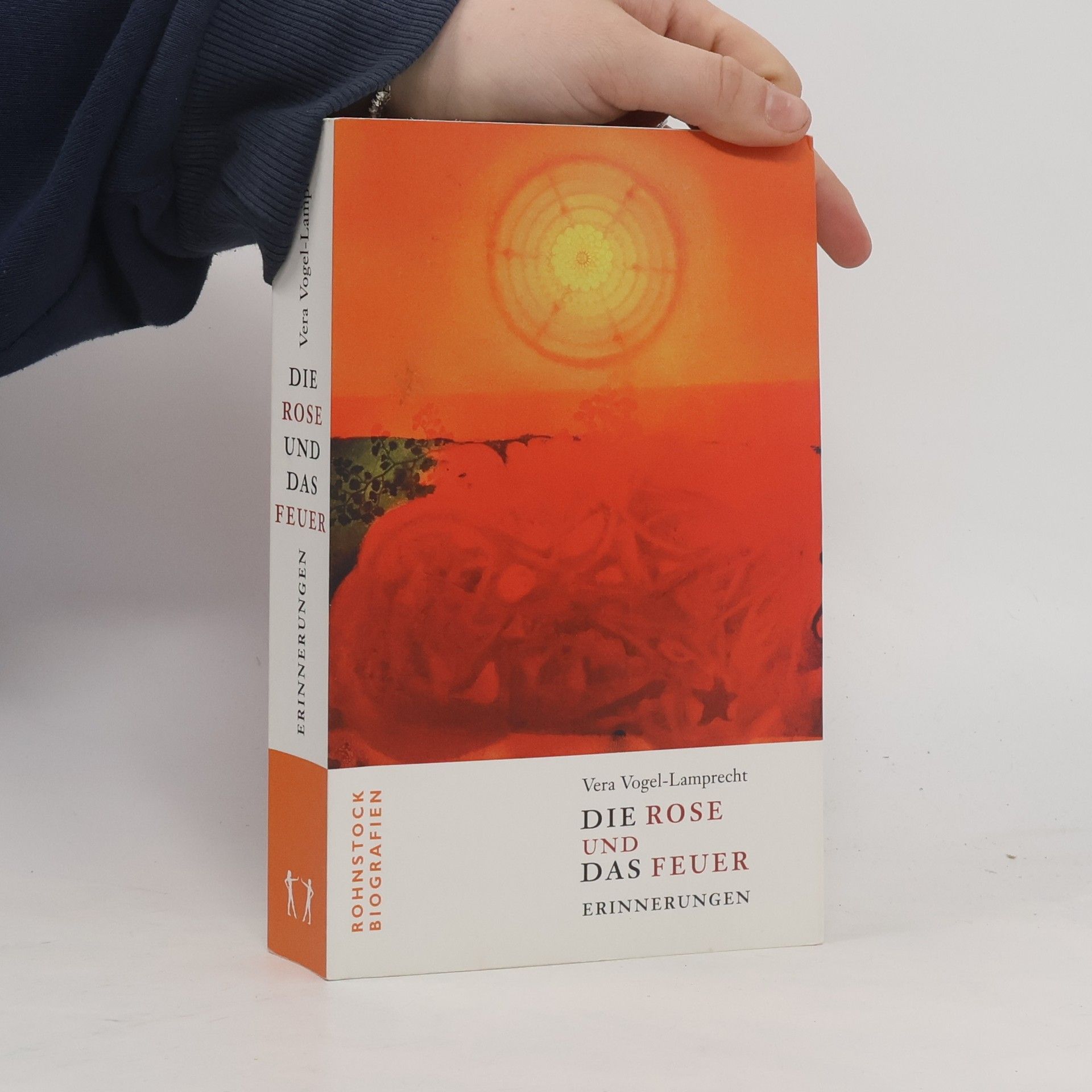 Vera Vogel-Lamprecht Die Rose und das Feuer