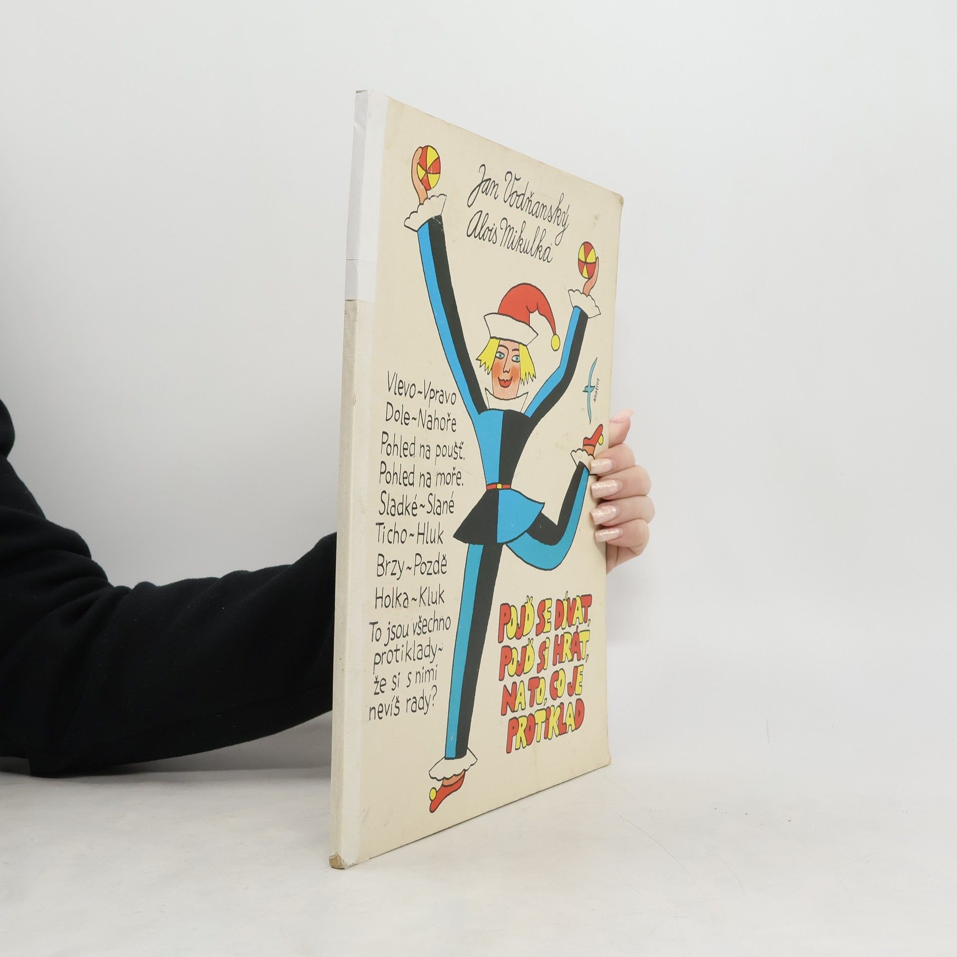 Alois Mikulka Pojď se dívat, pojď si hrát, na to, co je protiklad