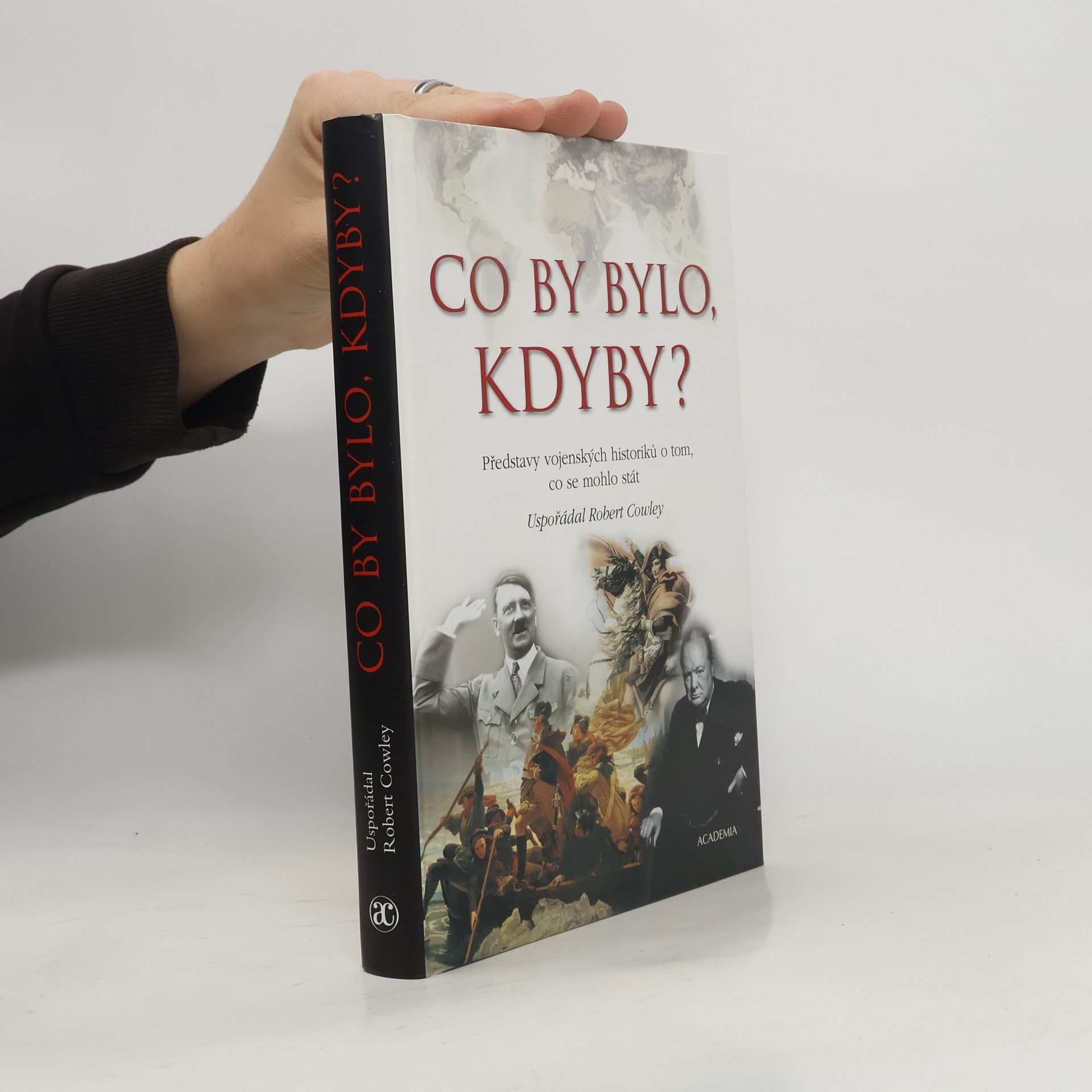 Co by bylo, kdyby? : Představy vojenských historiků o tom, co se mohlo stát