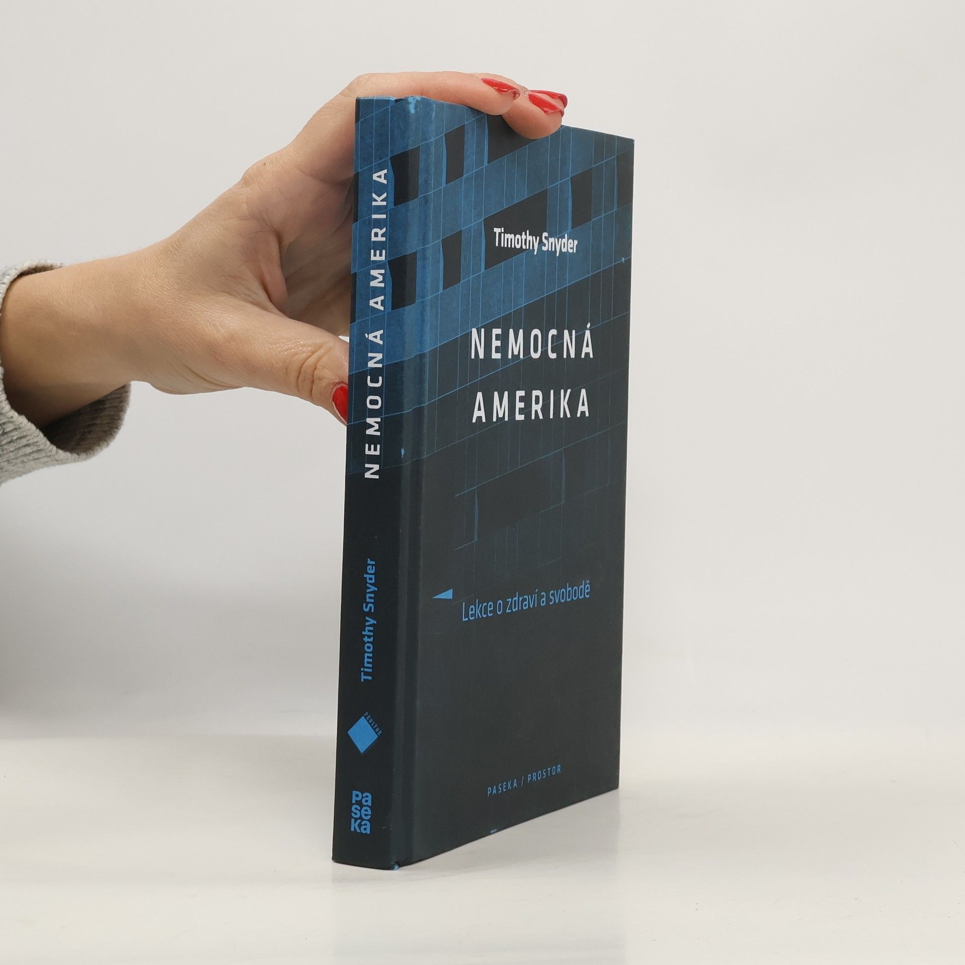 Timothy Snyder Nemocná Amerika: Lekce o zdraví a svobodě