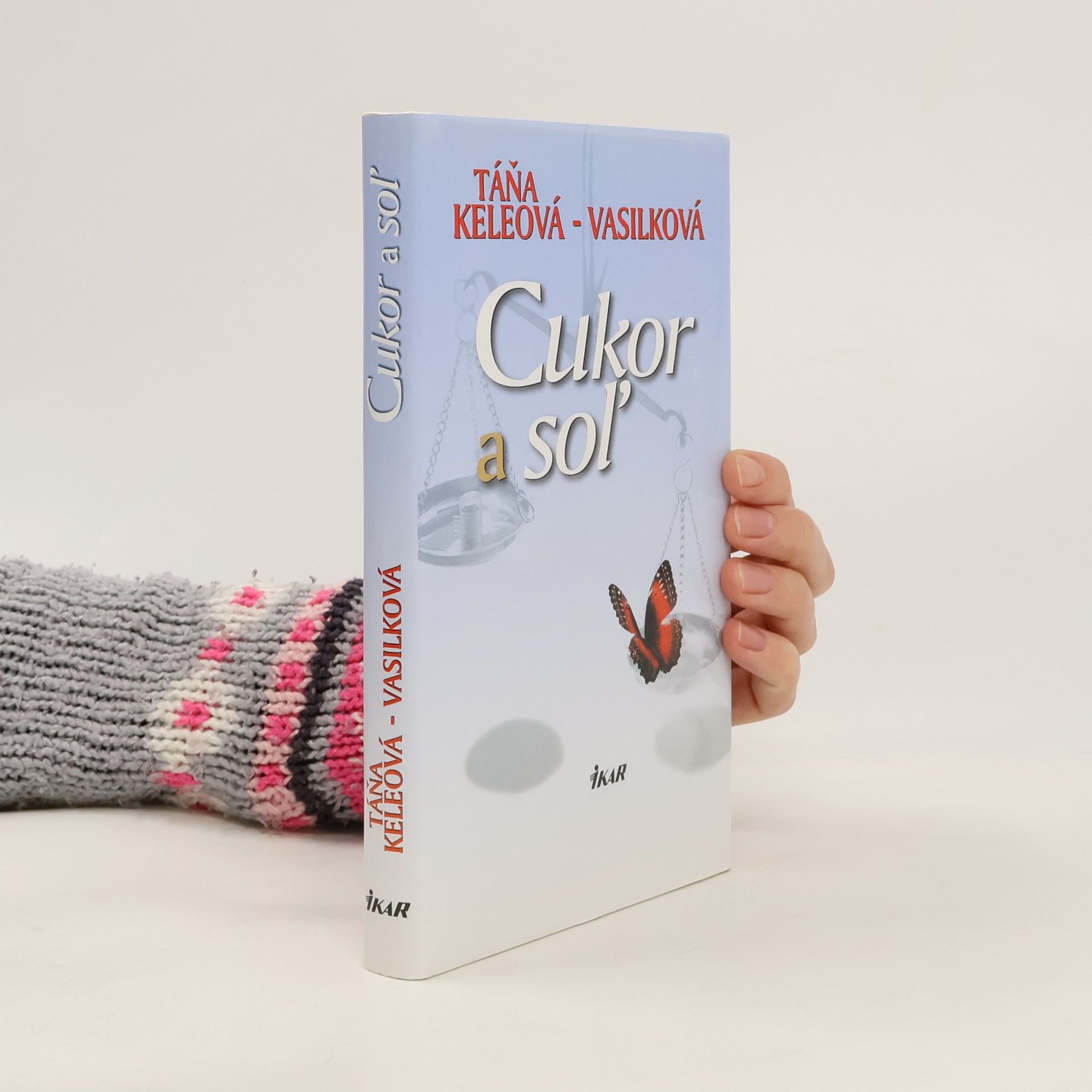 Táňa Keleová-Vasilková Cukor a soľ