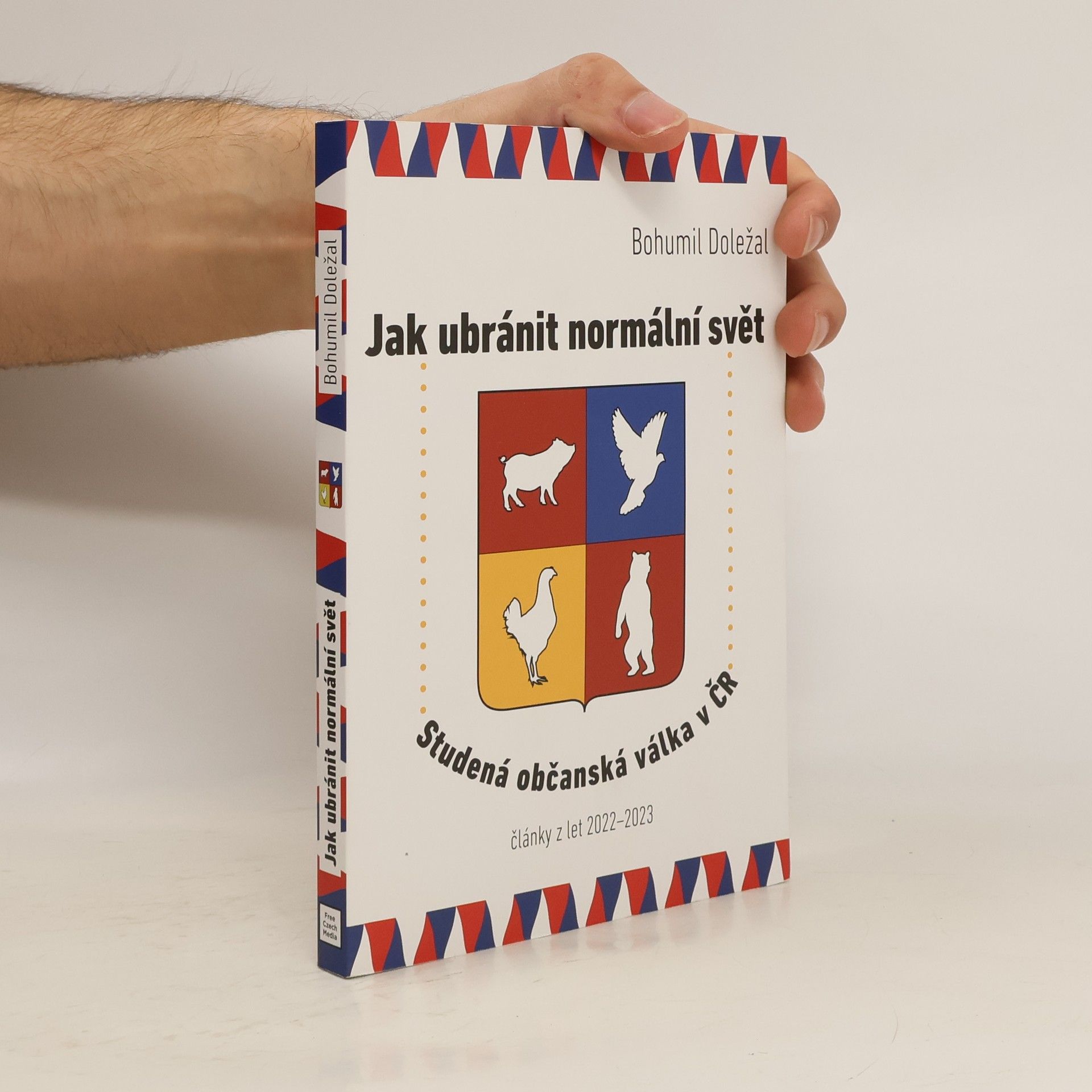 Jak ubránit normální svět : studená občanská válka v ČR : články z let 2022-2023