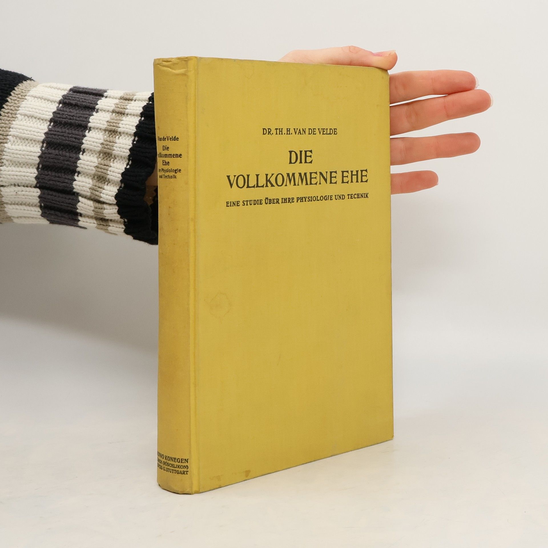 Theodor Hendrik van de Velde Die vollkommene Ehe. Eine Studie über ihre Physiologie und Technik