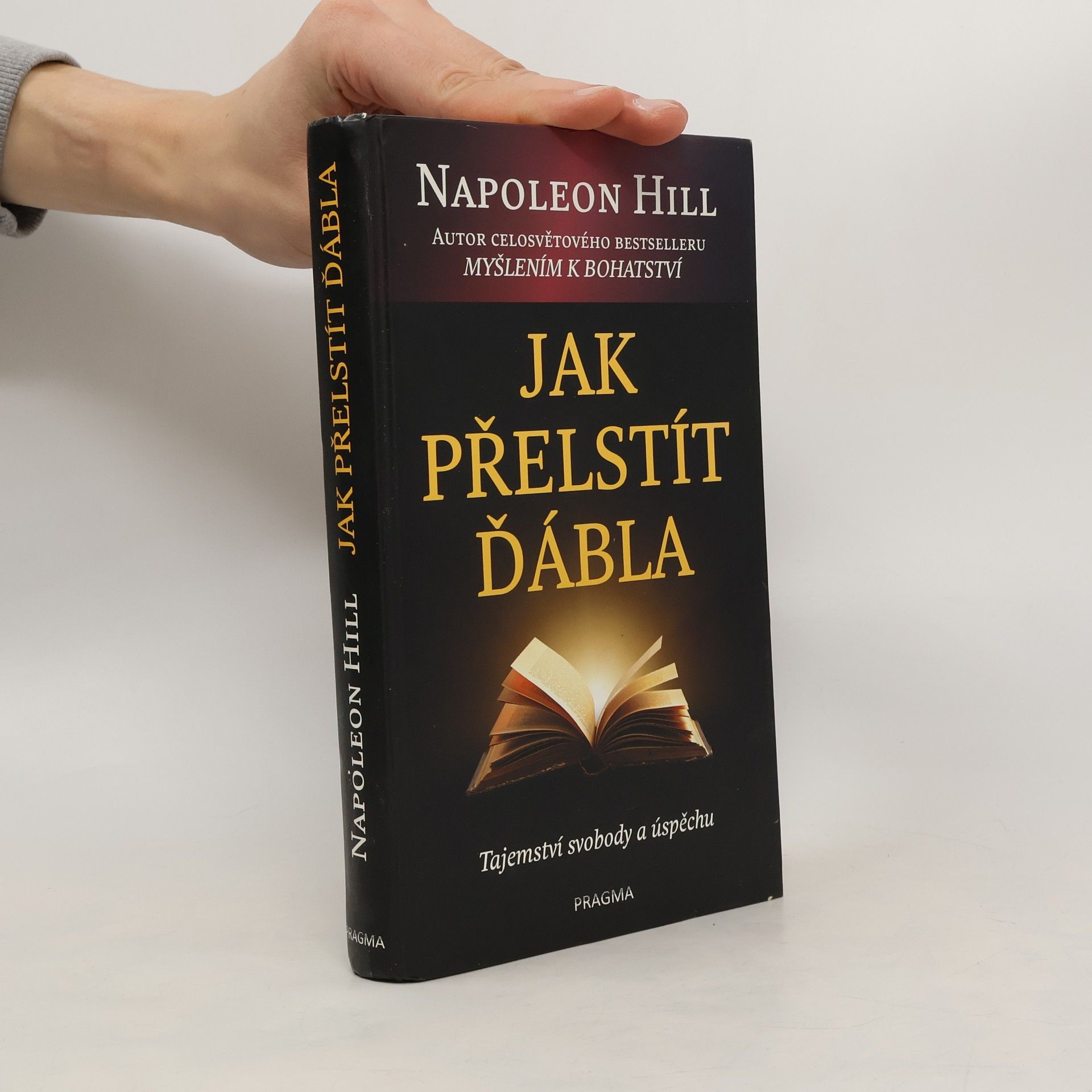 Napoleon Hill Jak přelstít ďábla. Tajemství svobody a úspěchu.