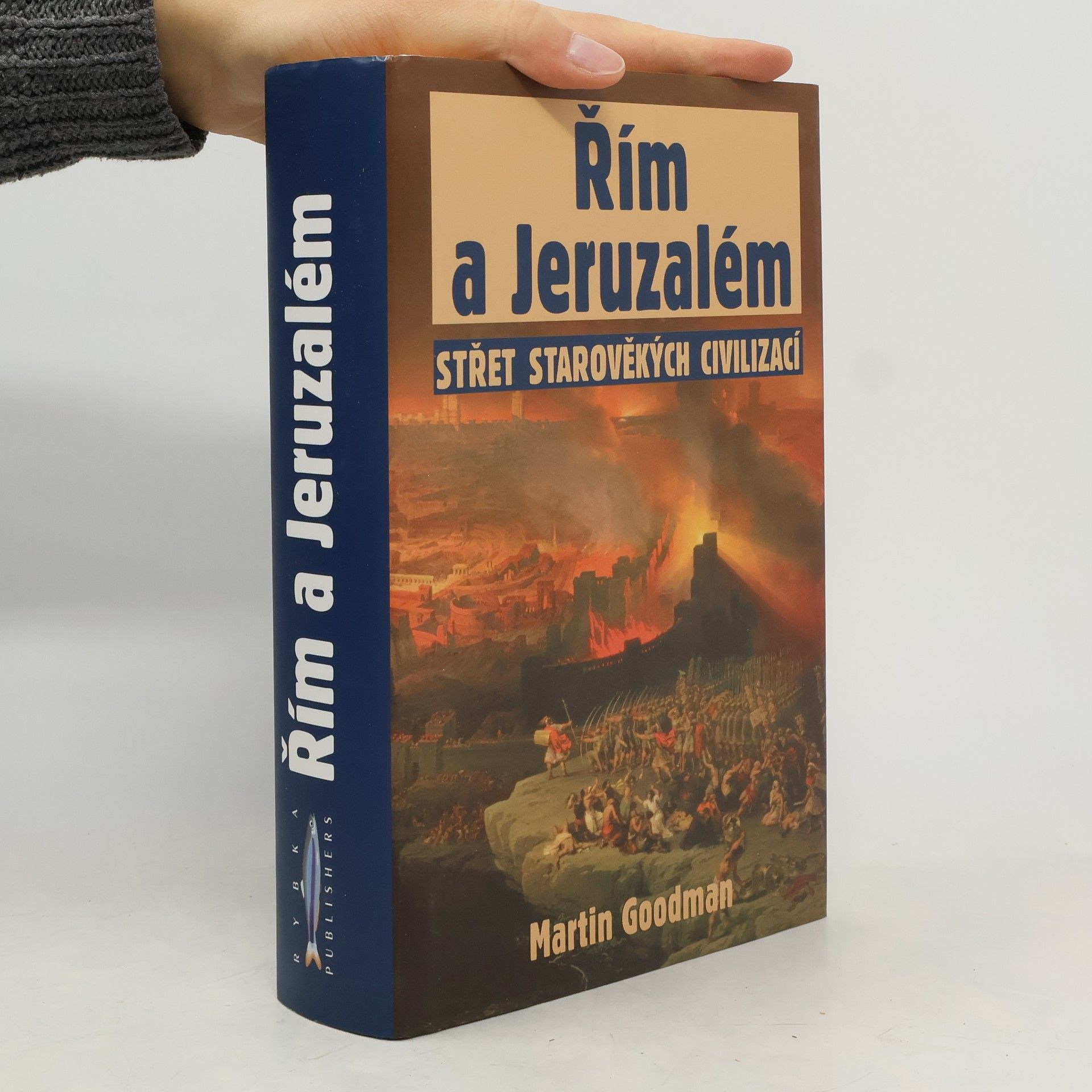 Martin Goodman Řím a Jeruzalém: Střet starověkých civilizací