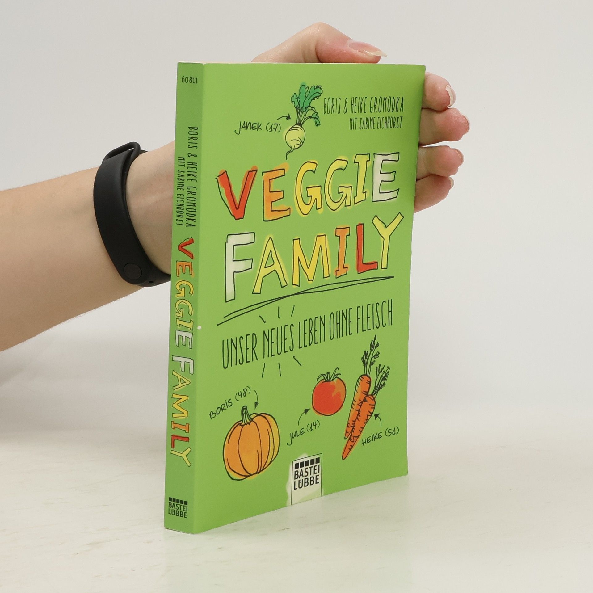 Veggie Family. Unser neues Leben ohne Fleisch