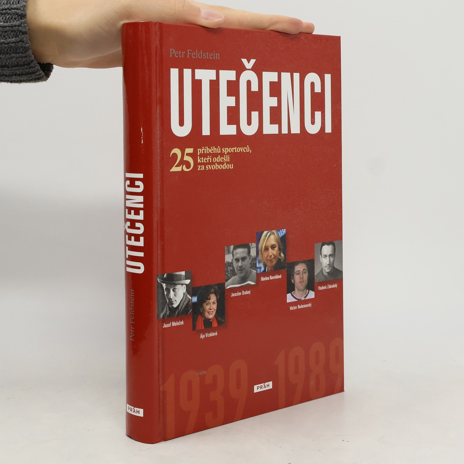 Petr Feldstein Utečenci : 25 příběhů sportovců, kteří odešli za svobodou