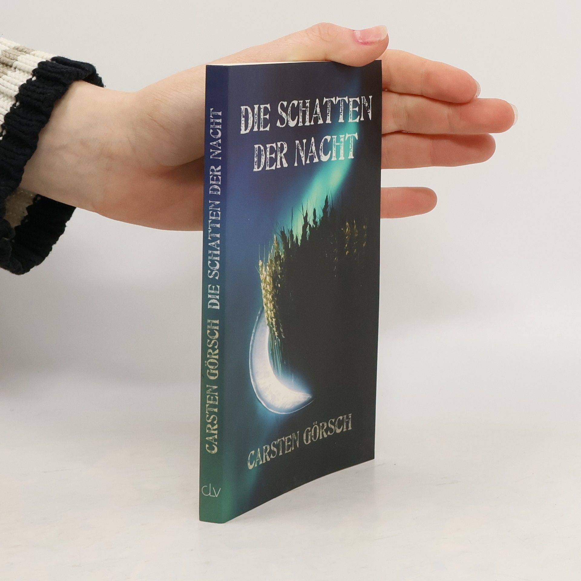 Carsten Görsch Die Schatten der Nacht