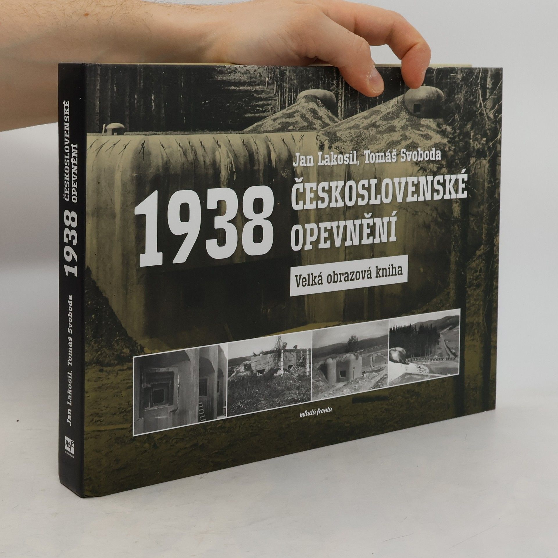 Jan Lakosil Československé opevnění 1938: Velká obrazová kniha