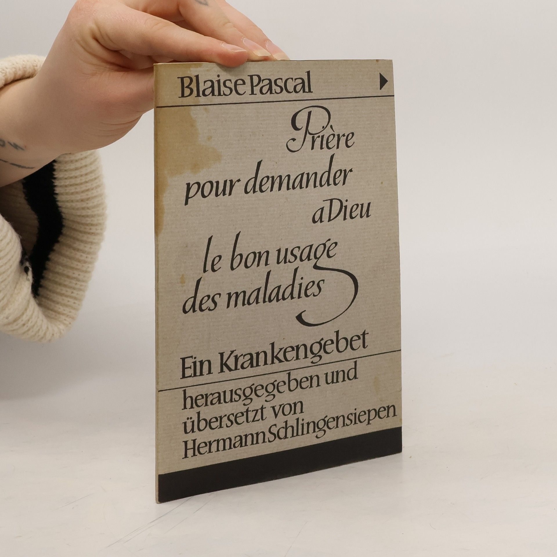 Blaise Pascal Prière pour demander a Dieu le bon usage des maladies