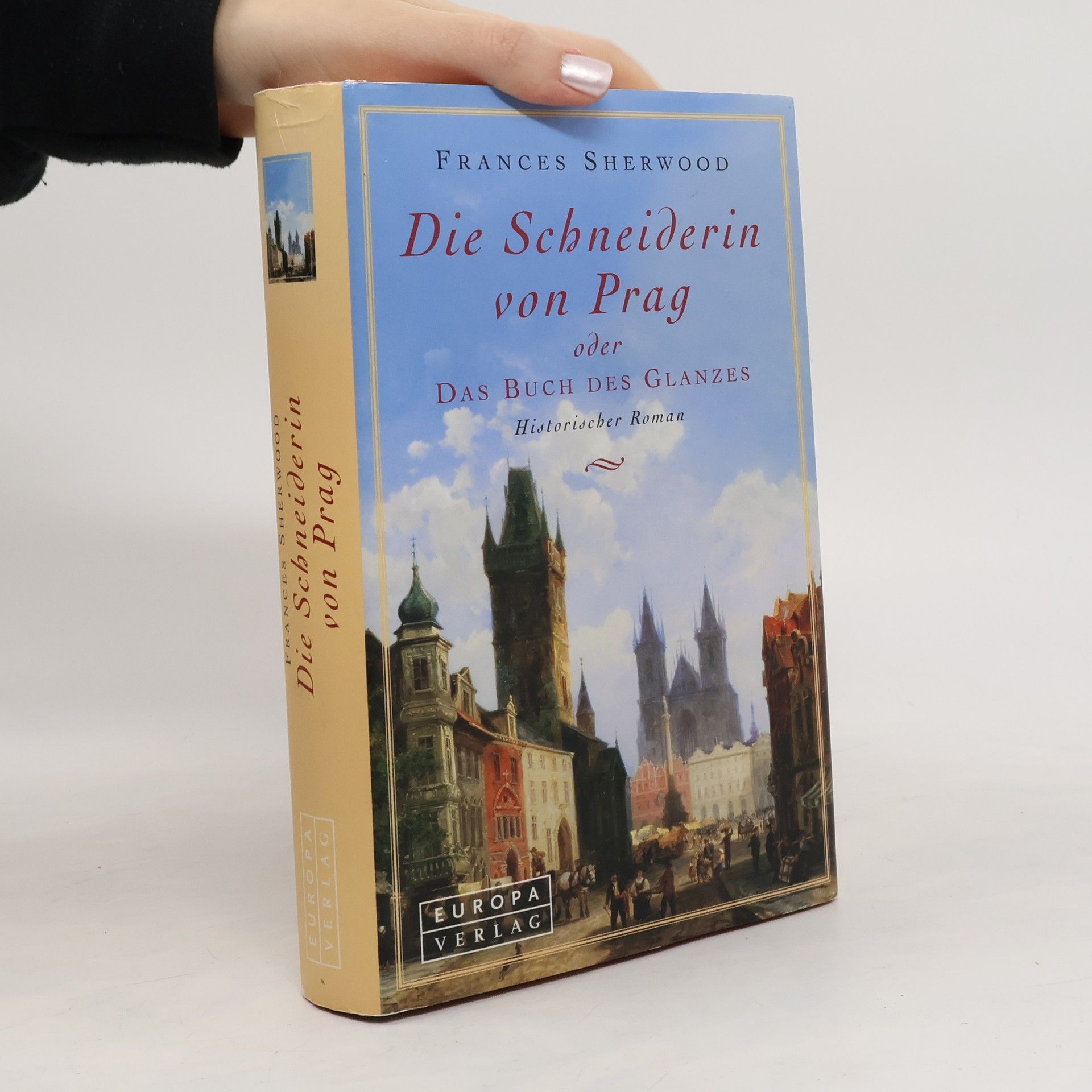 Frances Sherwood Die Schneiderin von Prag oder das Buch des Glanzes