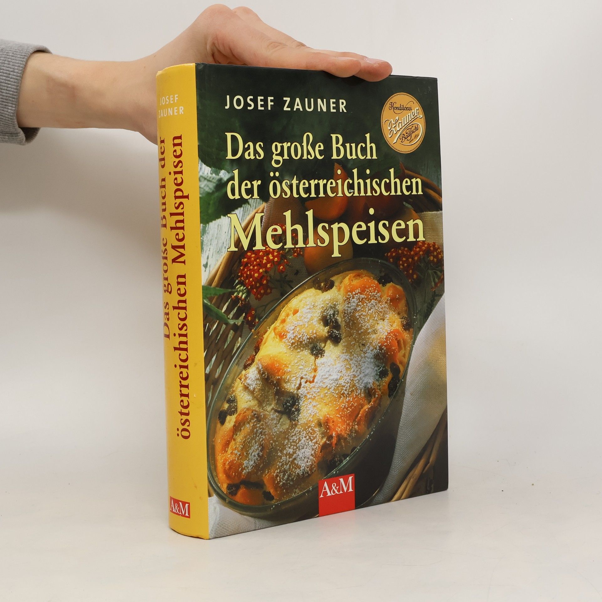 Josef Zauner Das große Buch der österreichischen Mehlspeisen