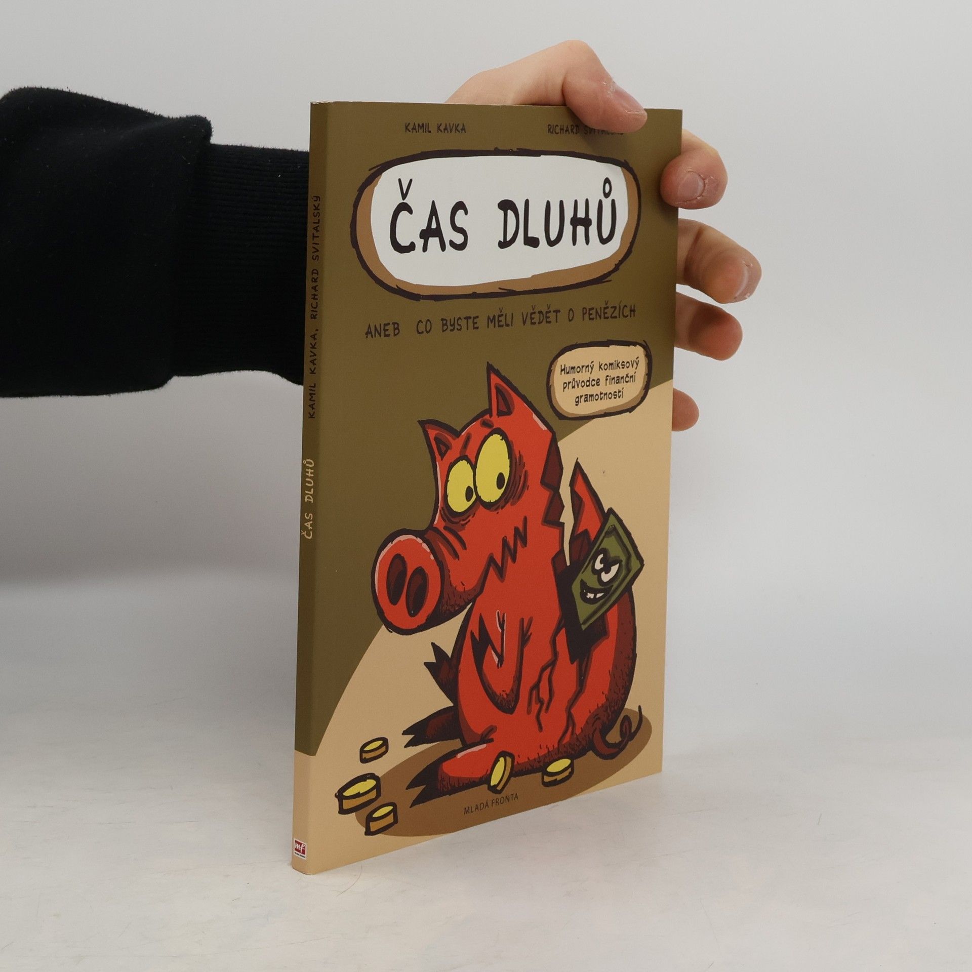 Kamil Kavka Čas dluhů aneb Co byste měli vědět o penězích