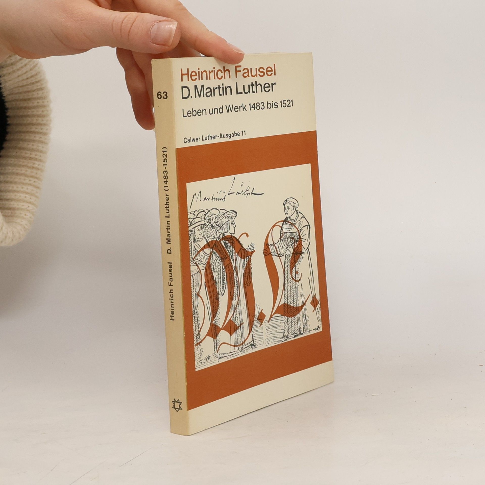 D. Martin Luther: Leben und Werk 1483 bis 1521