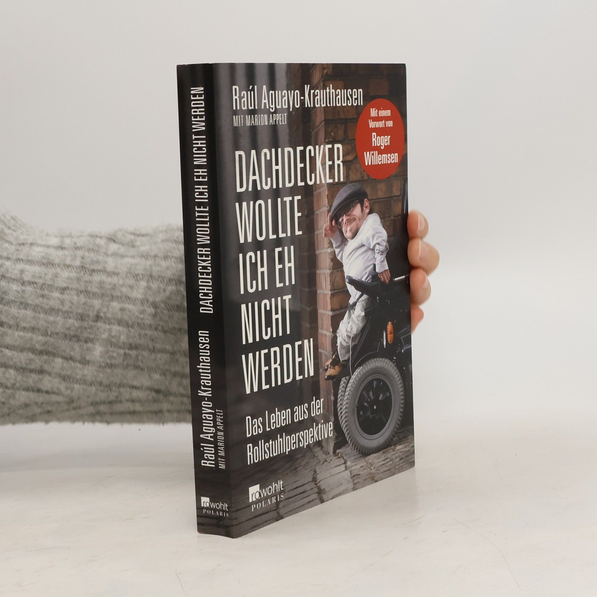 Raúl Aguayo-Krauthausen Dachdecker wollte ich eh nicht werden