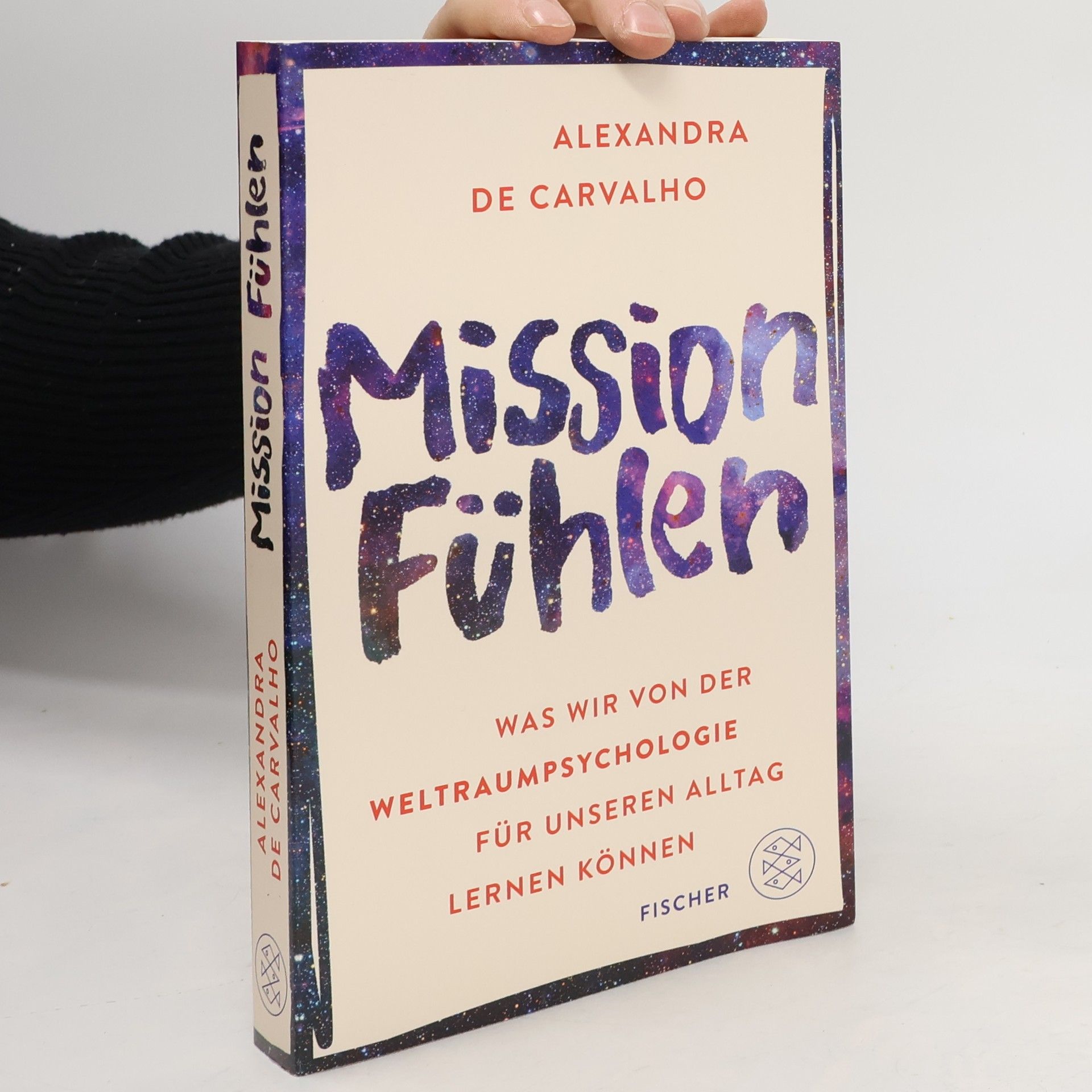 Alexandra De Carvalho Mission Fühlen. Was wir von der Weltraumpsychologie für unseren Alltag lernen können