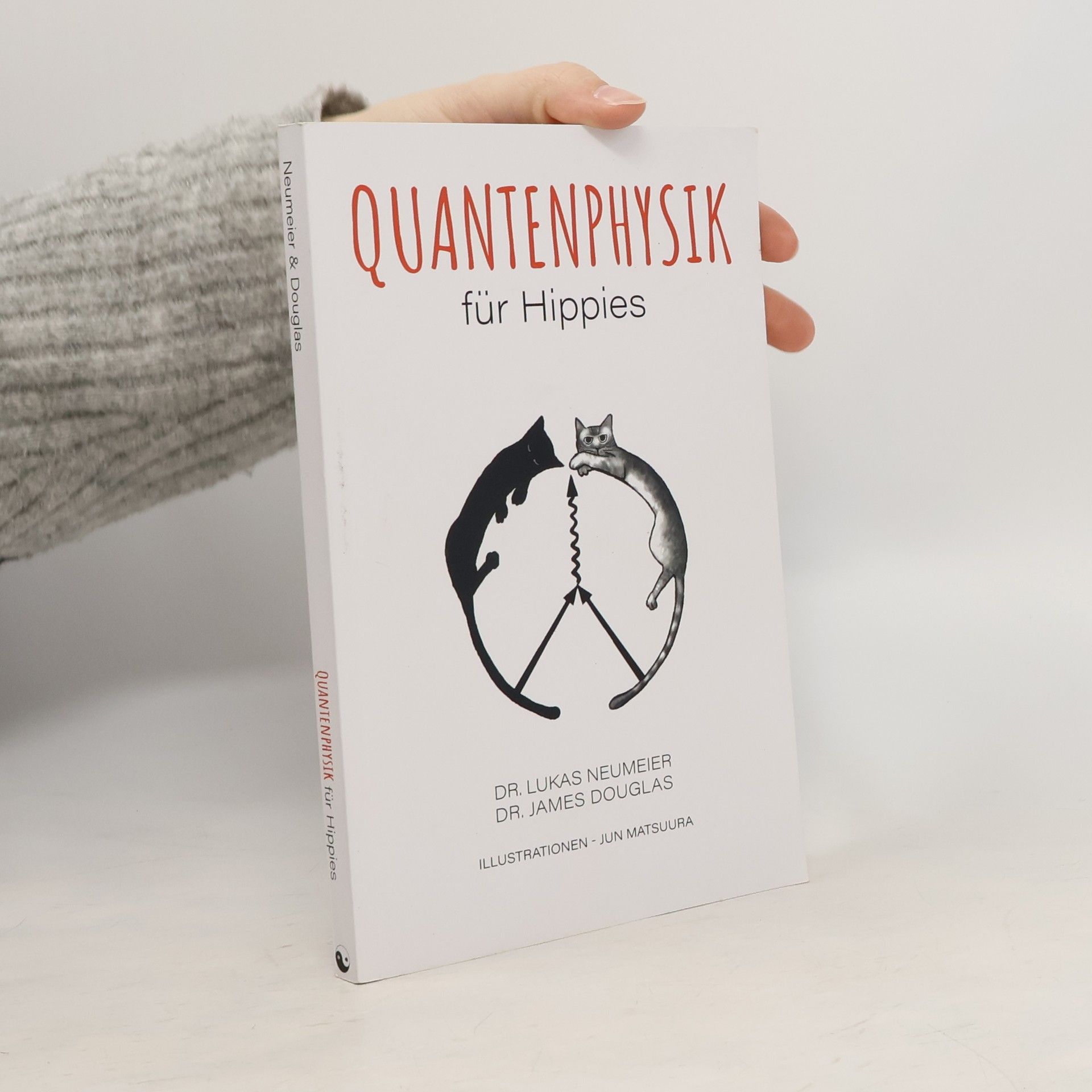 Dr. Lukas Neumeier Quantenphysik für Hippies