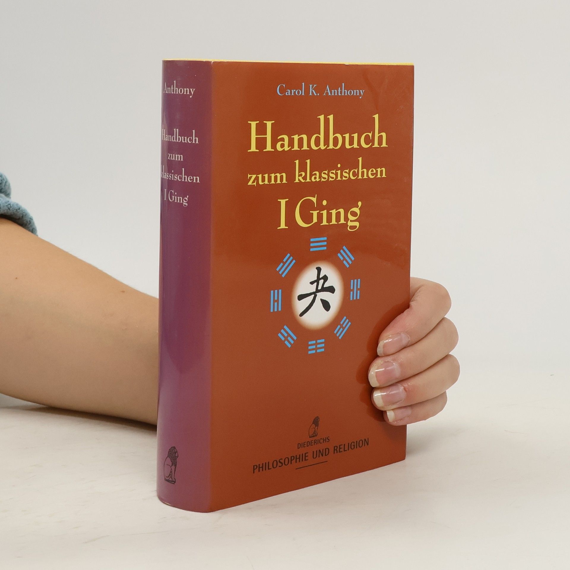 Carol K. Anthony Handbuch zum klassischen I-ging
