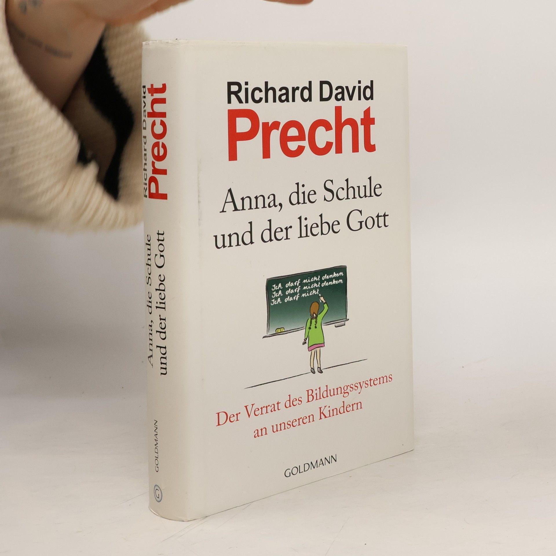 Richard David Precht Anna, die Schule und der liebe Gott