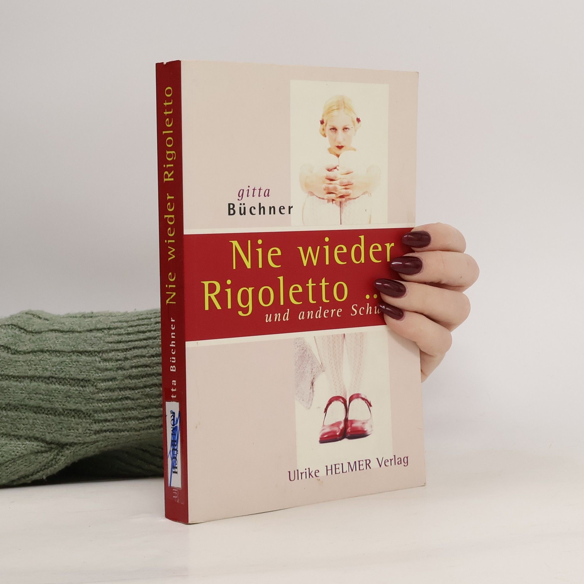 Gitta Büchner Nie wieder Rigoletto, und andere Schwüre