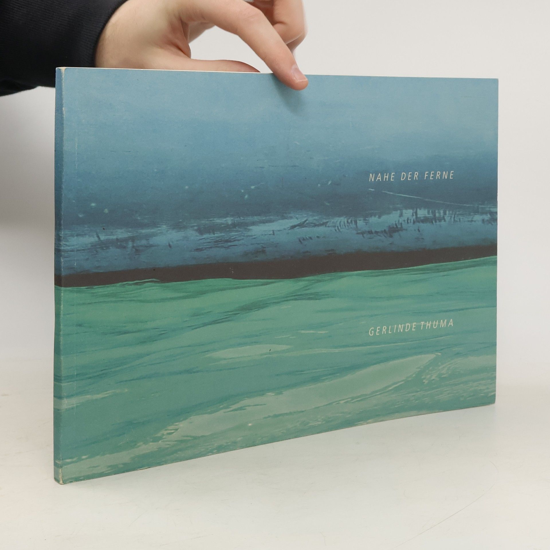 Gerlinde Thuma Gerlinde Thuma. Nahe der Ferne