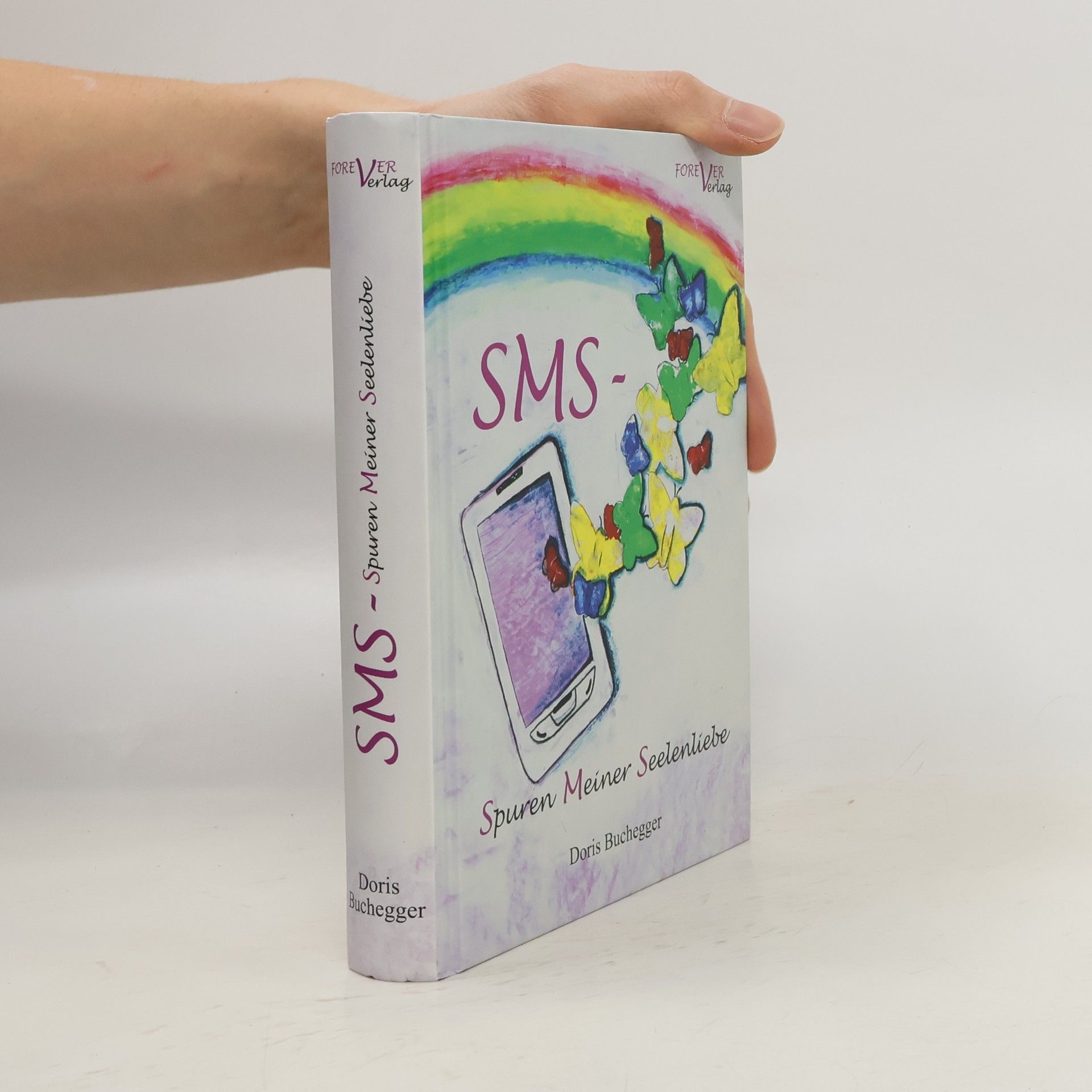 Doris Buchegger SMS - Spuren Meiner Seelenliebe