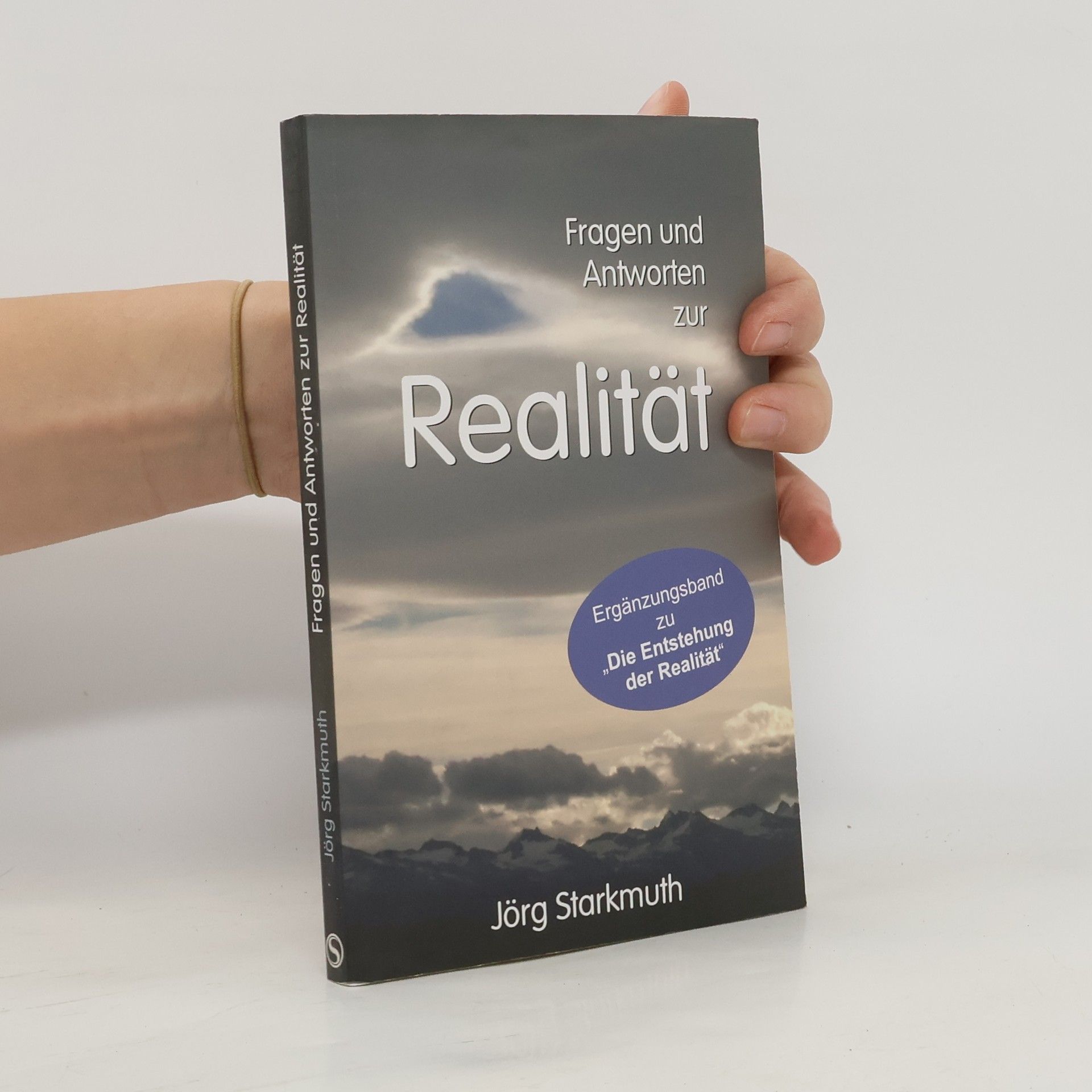 Jörg Starkmuth Fragen und Antworten zur Realität