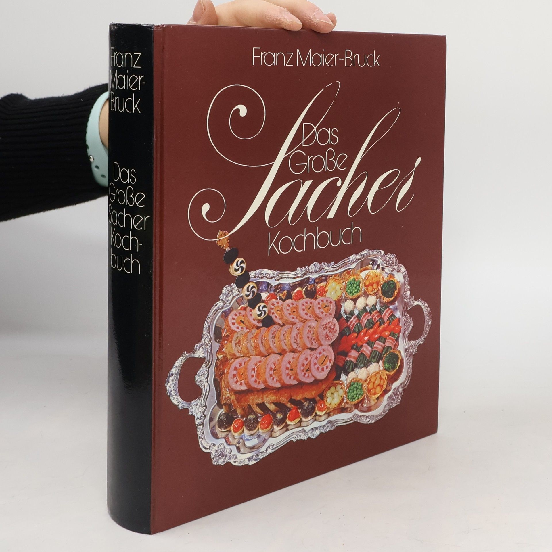 Franz Maier-Bruck Das Grosse Sacher Kochbuch : die österreichische Küche