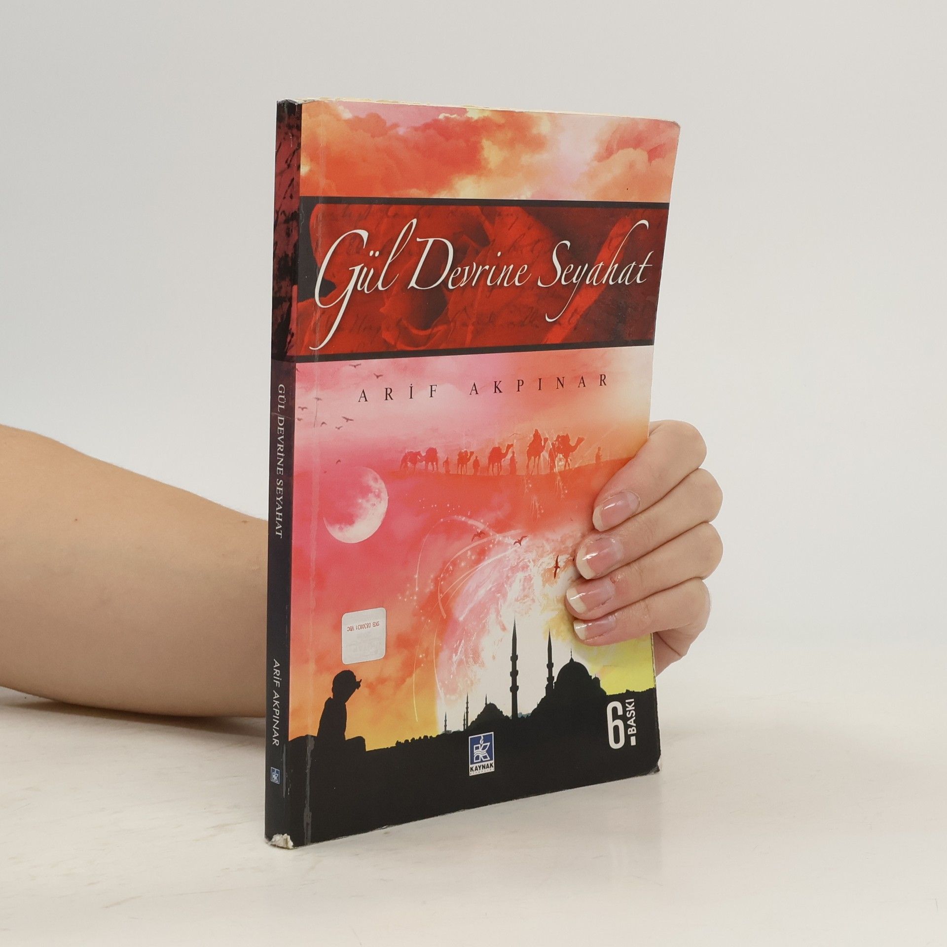 Arif Akpınar Gül Devrine Seyahat - 6. Baskı