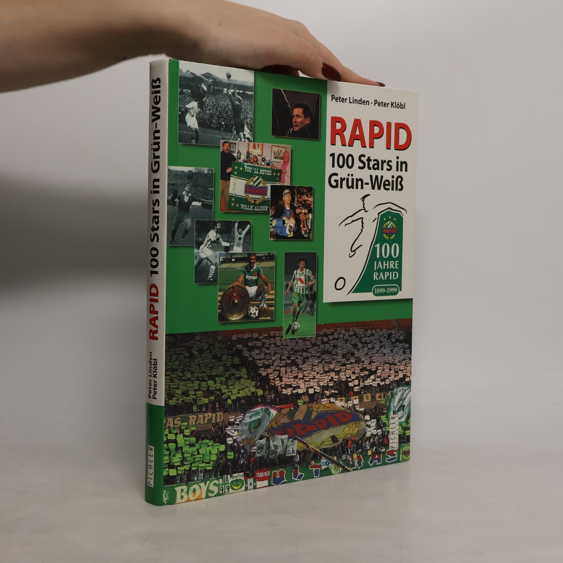 100 Stars in Grün-Weiss : 100 Jahre Rapid 1899-1999